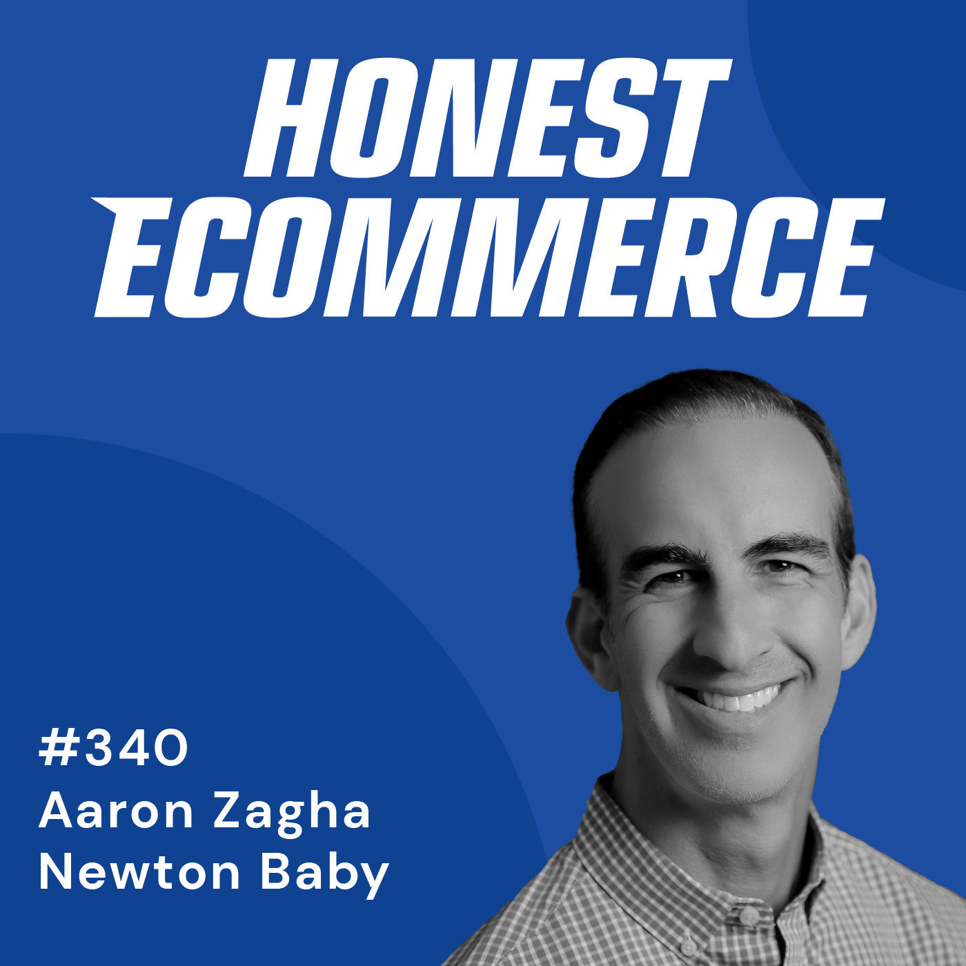 Aaron Zagha, CMO at Newton Baby, on the Honest Ecommerce podcast