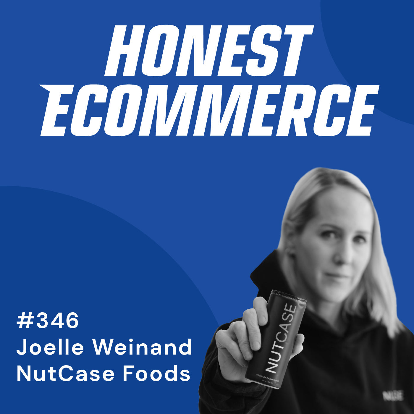 Joelle Weinand, founder of NutCase Milk, on the Honest Ecommerce podcast