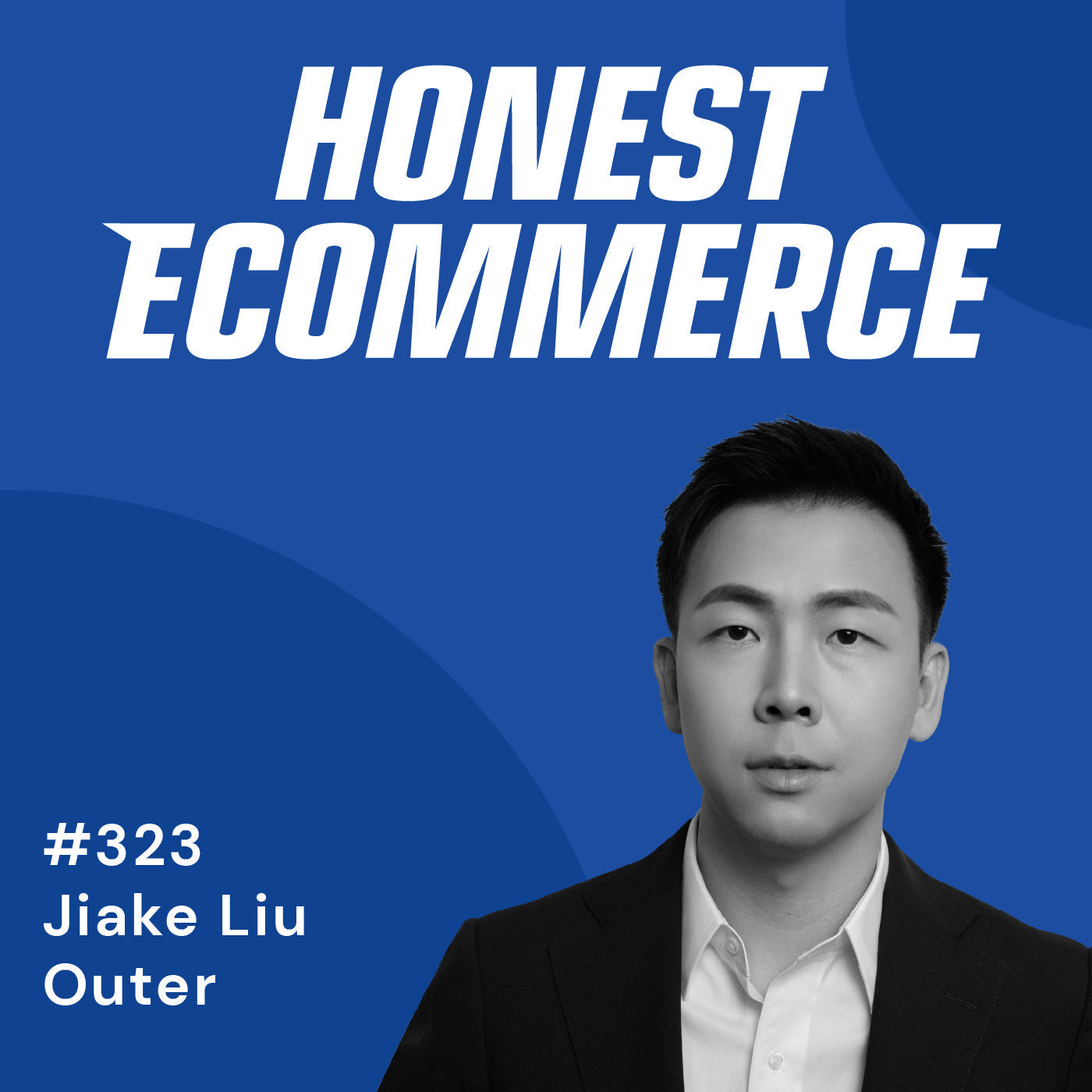 323 | Creating Brand Experiences Beyond Ecommerce | with Jiake Liu