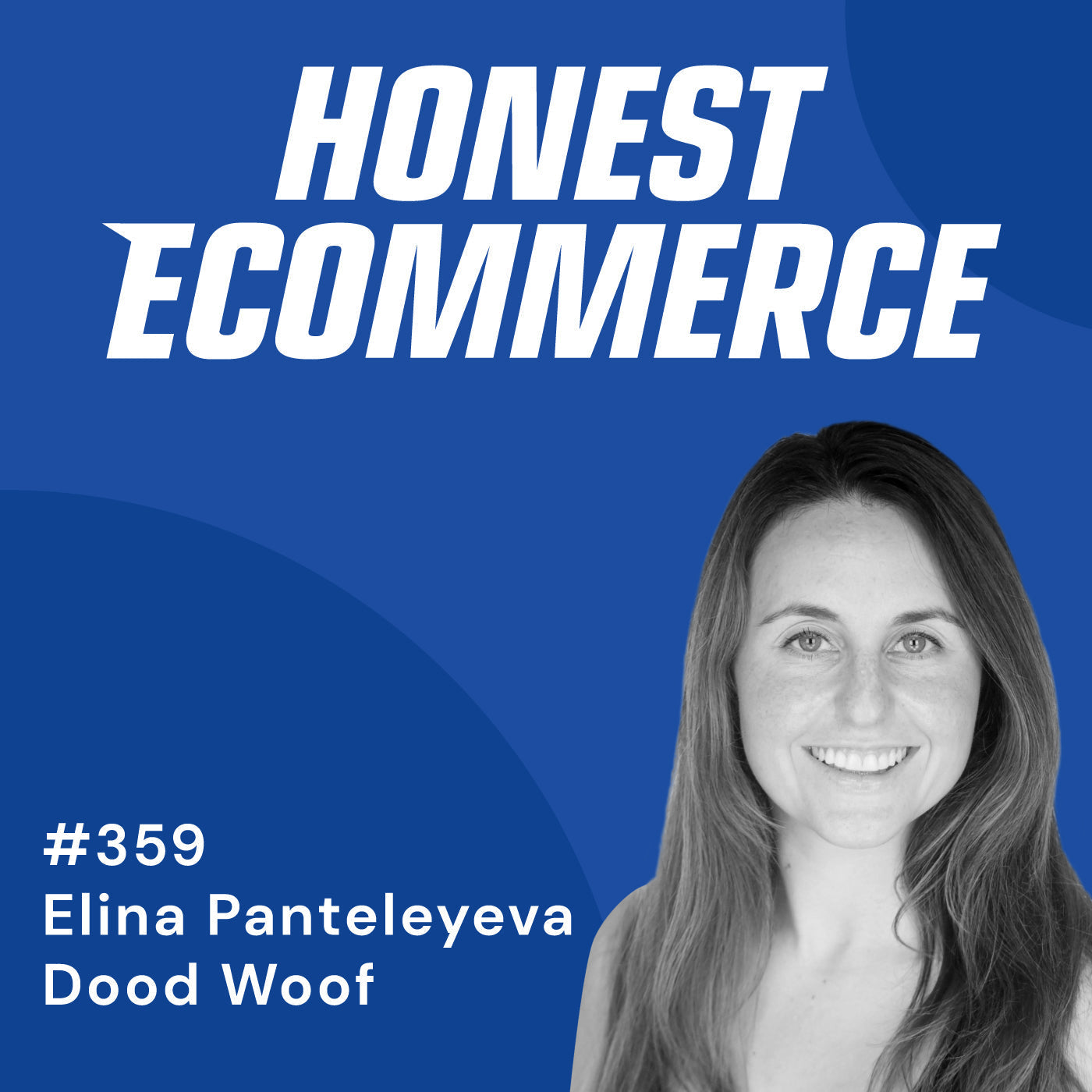 Elina Panteleyeva, founder of Dood Woof, on the Honest Ecommerce podcast