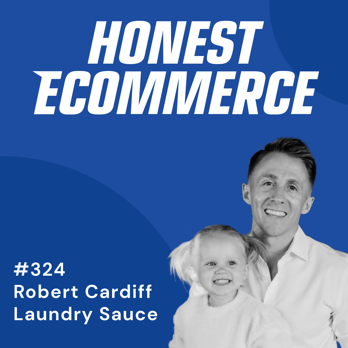 Robert Cardiff, COO of Laundry Sauce, on the Honest Ecommerce podcast