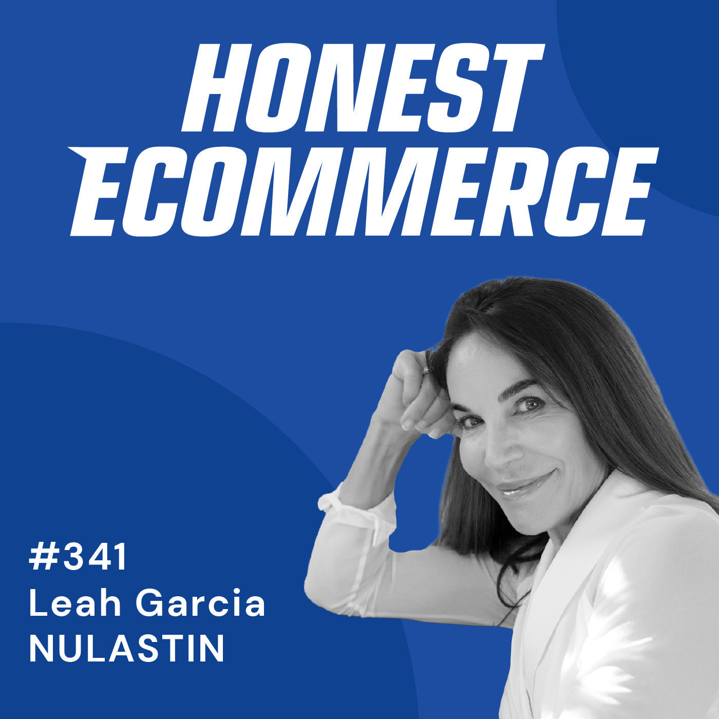Leah Garcia, founder and CEO of NULASTIN, on the Honest Ecommerce podcast