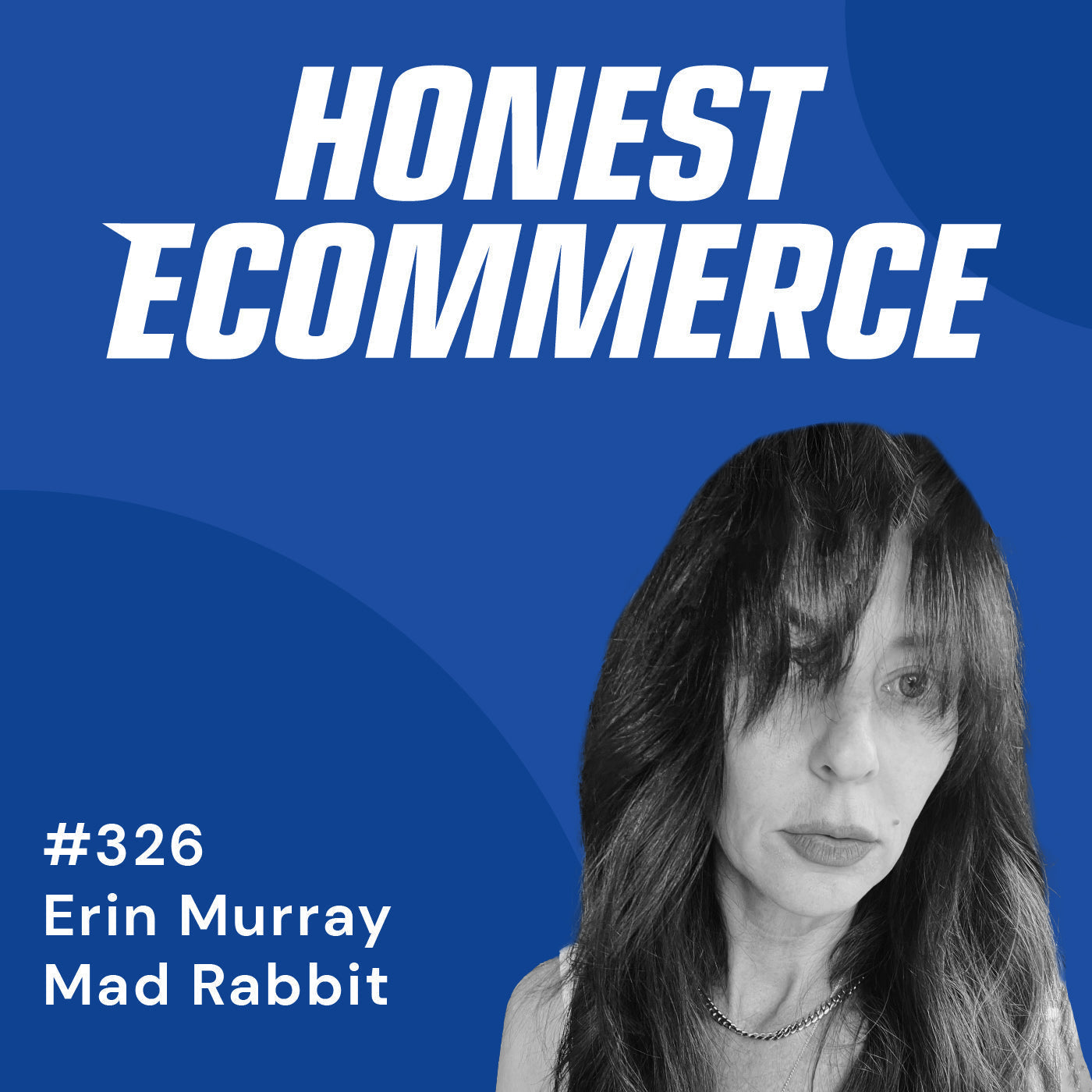 Erin Murray, Chief Brand Officer at Mad Rabbit, on the Honest Ecommerce podcast