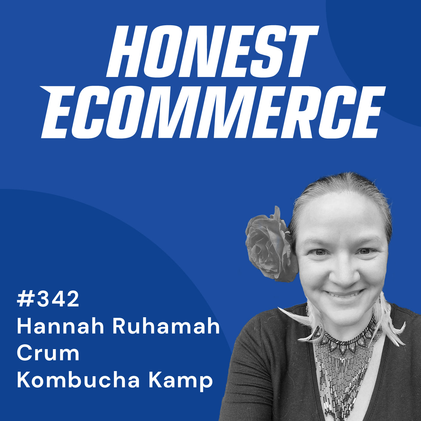Hannah Ruhamah Crum, founder of Kombucha Kamp, on the Honest Ecommerce podcast