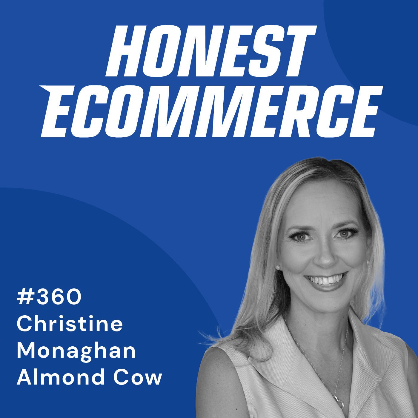 Christine Monaghan, CMO at Almond Cow, on the Honest Ecommerce podcast