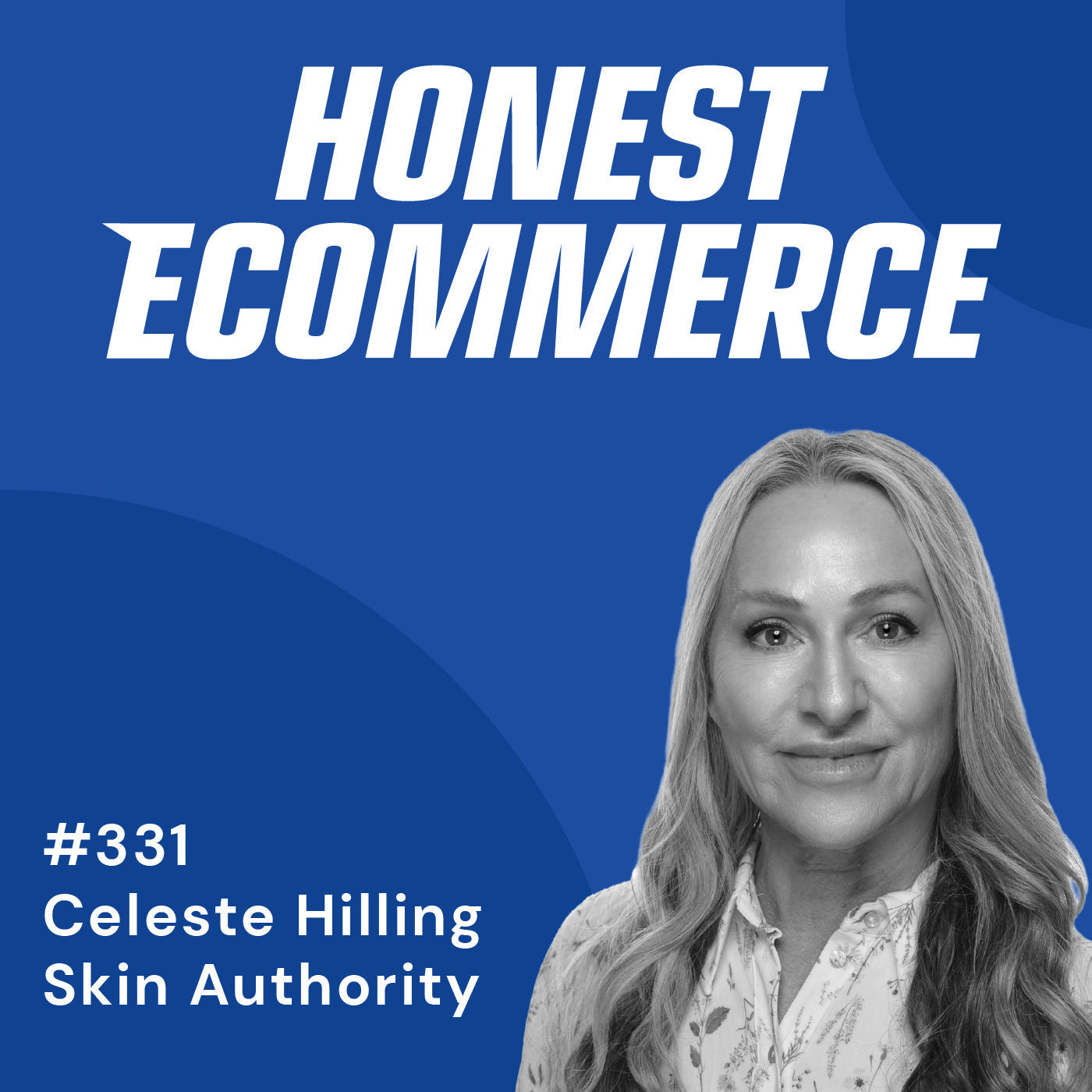 Celeste Hilling, CEO and founder of Skin Authority, on the Honest Ecommerce podcast
