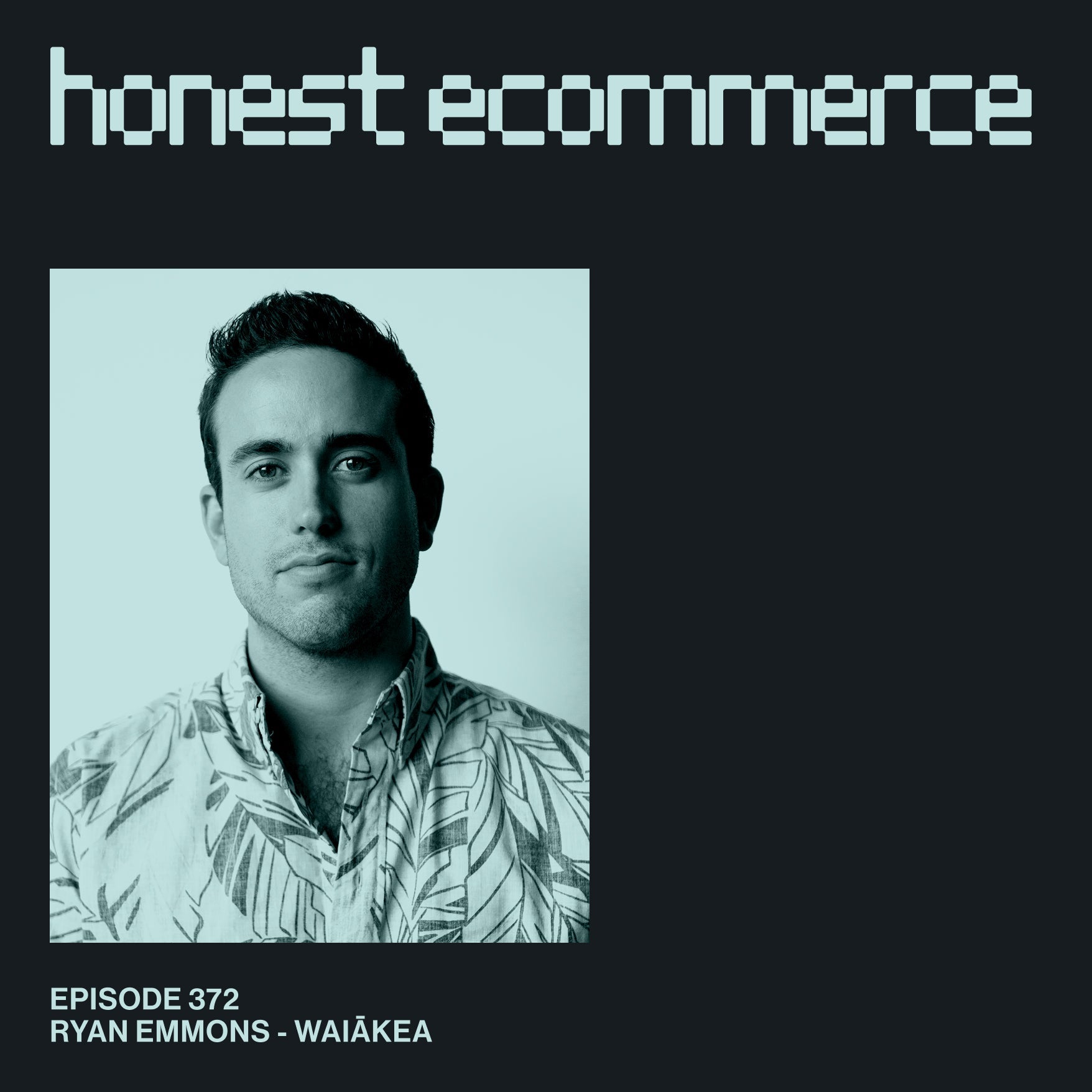 Ryan Emmons, co-founder and CEO of Waiākea Hawaiian Volcanic Beverages, on the Honest Ecommerce podcast