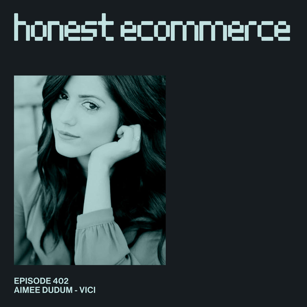 Aimee Dudum, co-founder and chief merchandising and marketing officer of Vici Collection, on the Honest Ecommerce podcast.