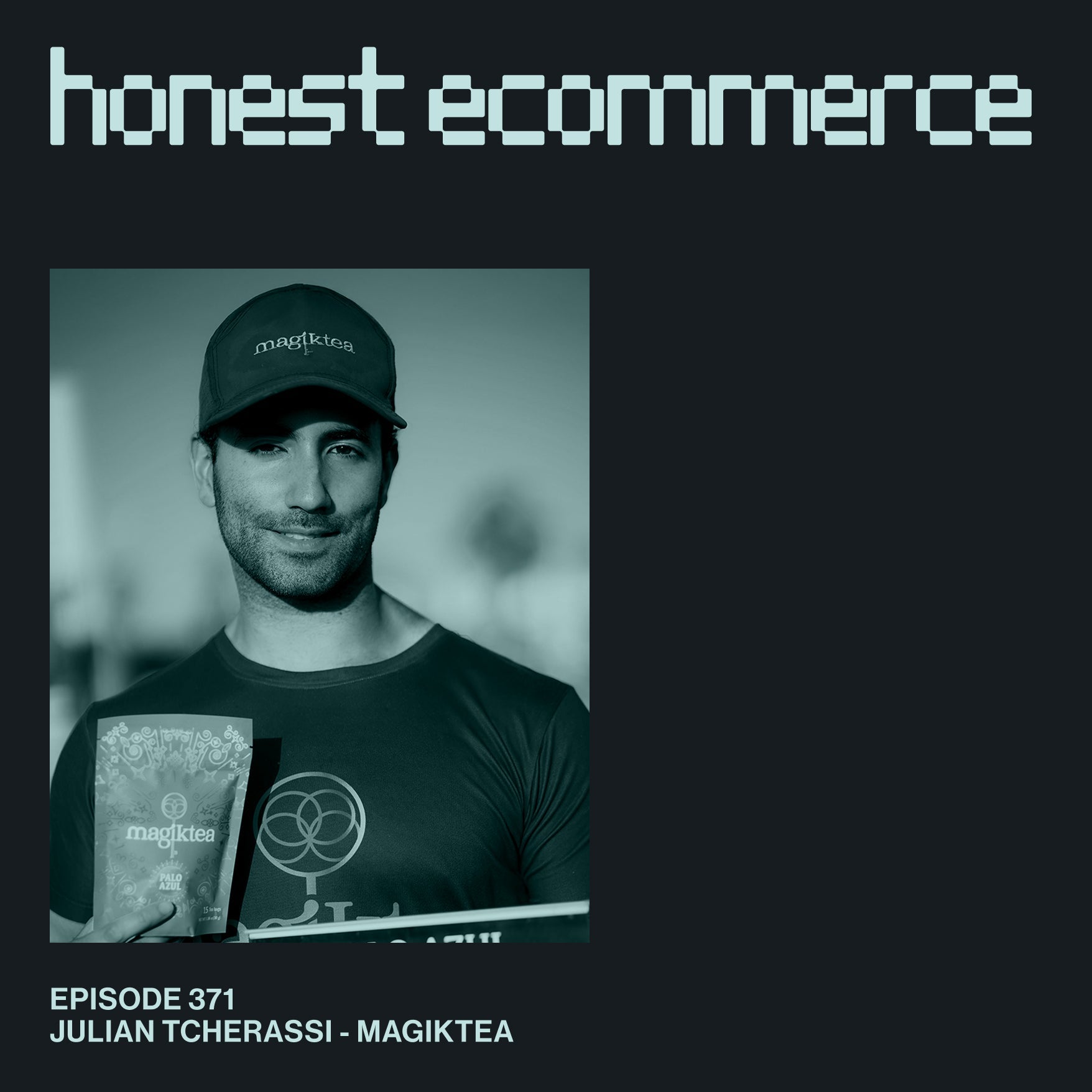Julian Tcherassi, founder and CEO of Magiktea, on the Honest Ecommerce podcast