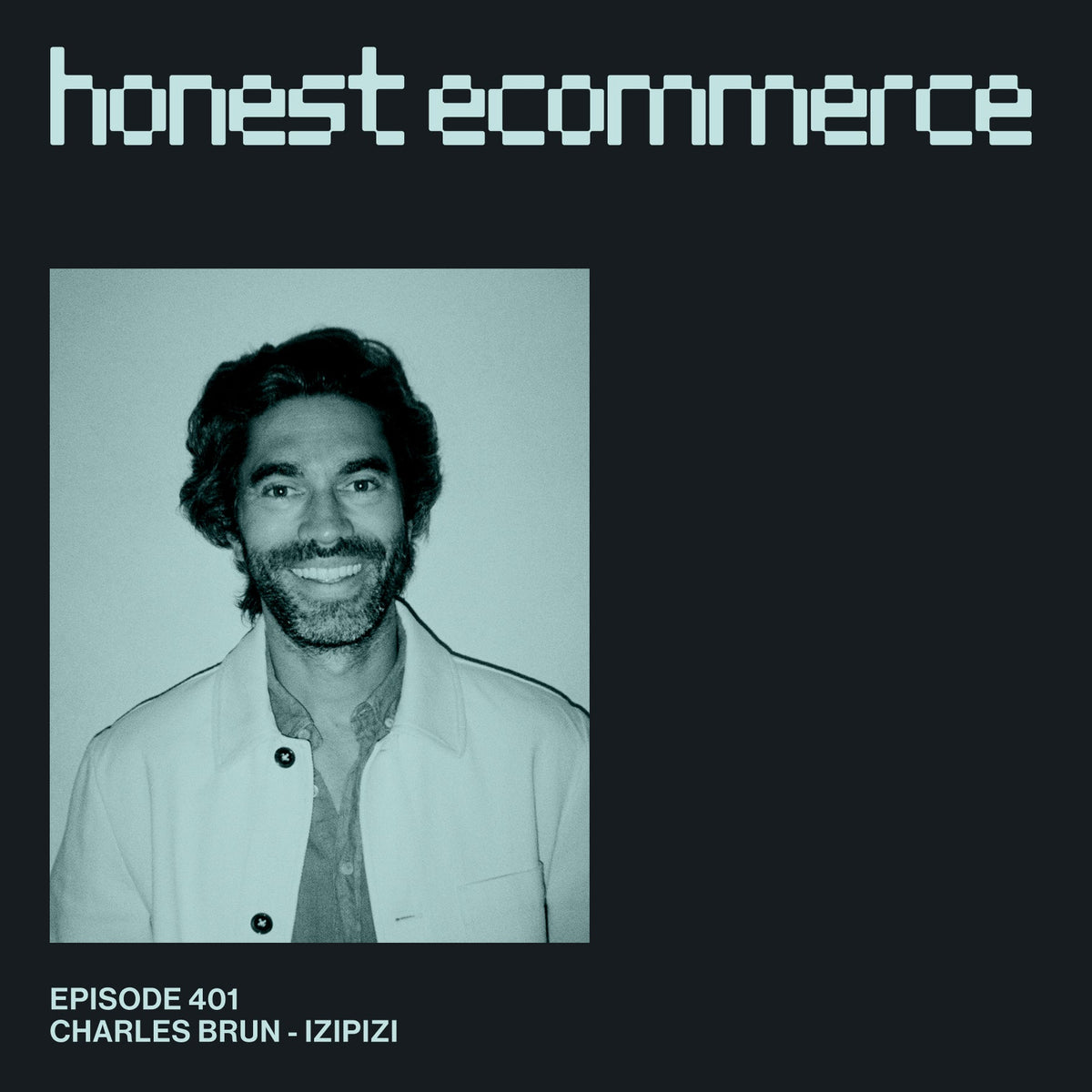 Charles Brun, co-founder of IZIPIZI, on the Honest Ecommerce podcast.