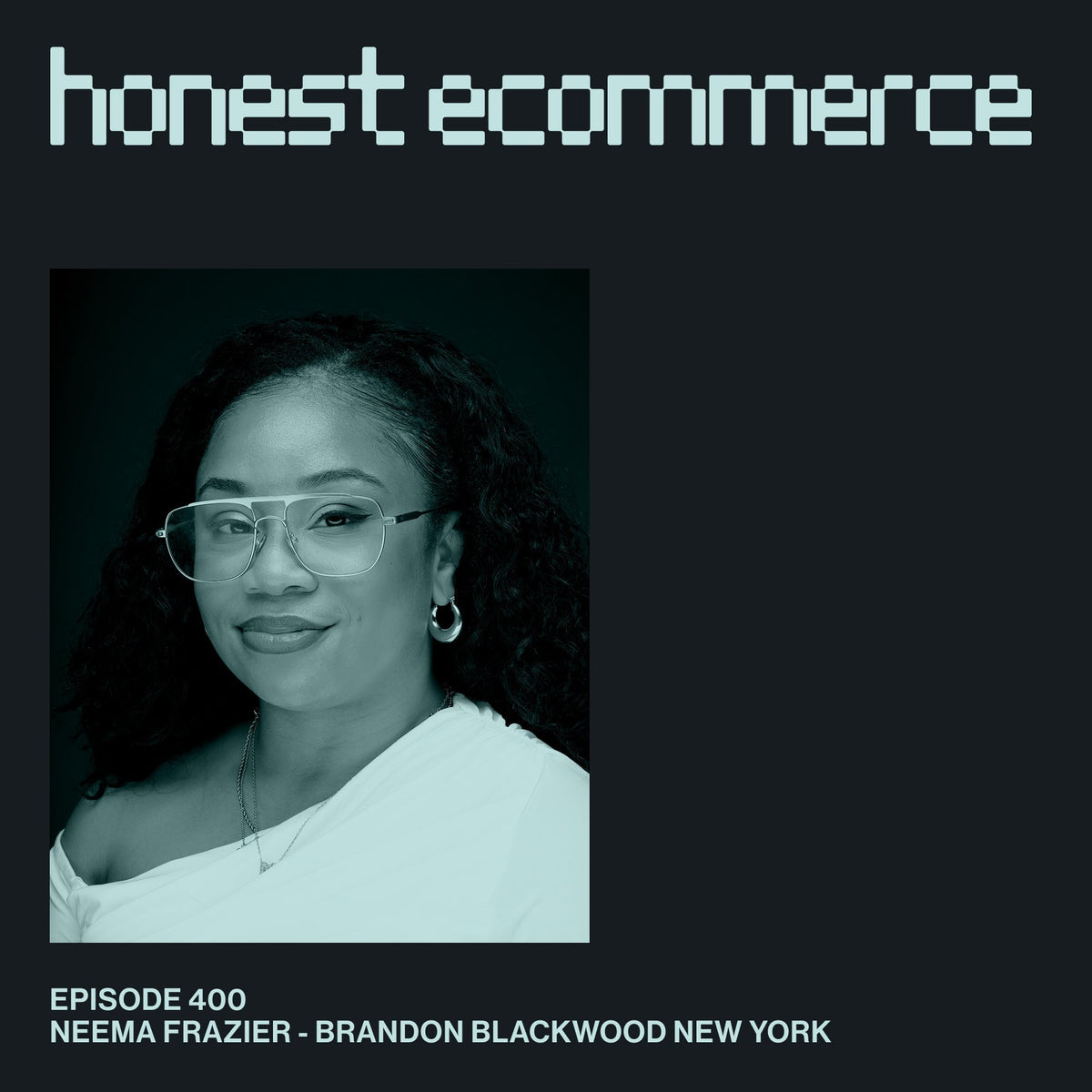 Neema Frazier, Director of Logistics at Brandon Blackwood, New York, on the Honest Ecommerce podcast.