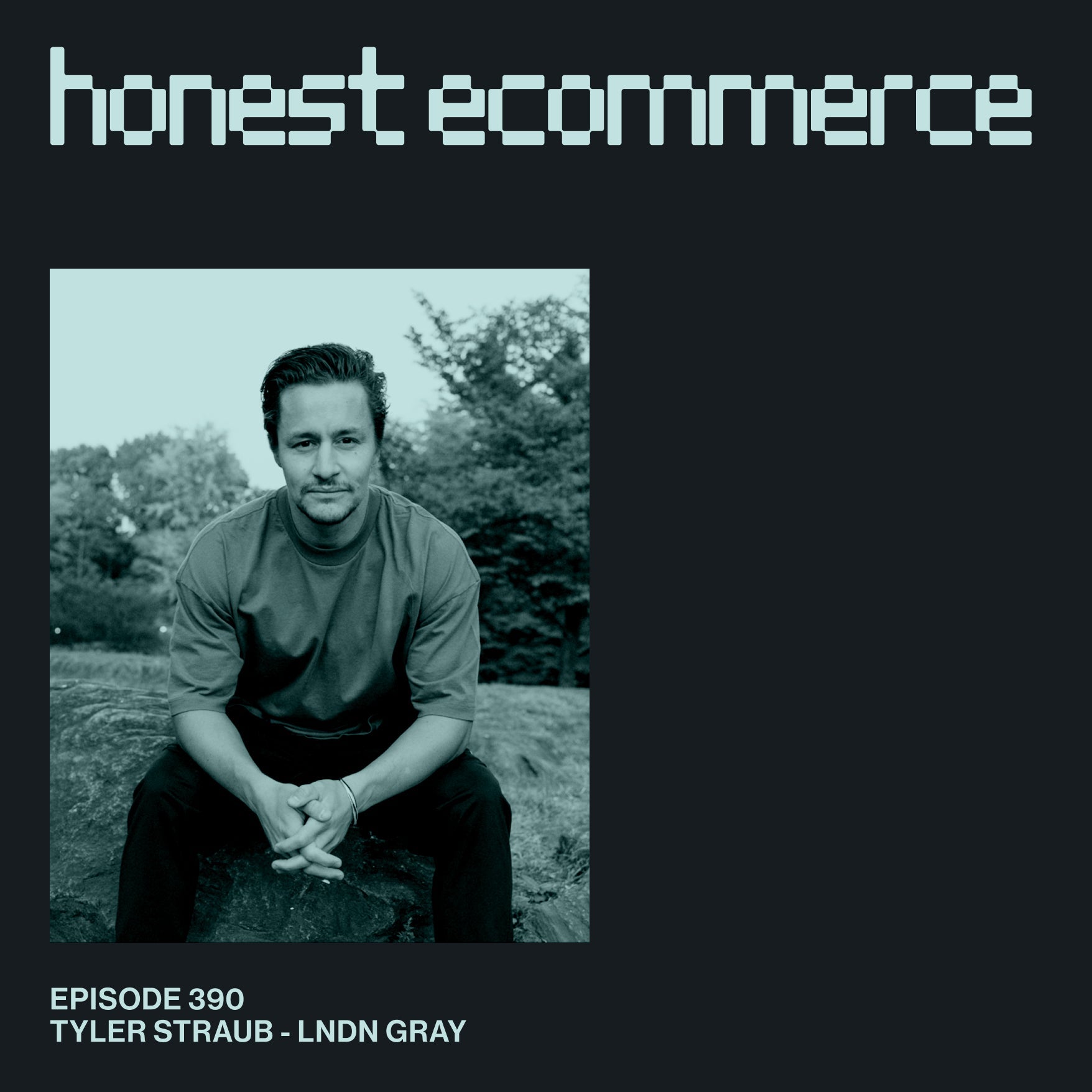 Tyler Straub, co-founder of LNDN GRAY, on the Honest Ecommerce podcast.
