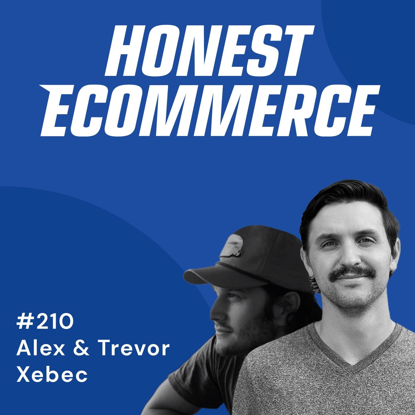 Honest Ecommerce podcast episode - 210 | Tension is Needed Between Co-Founders | with Alex Levine and Trevor Russo