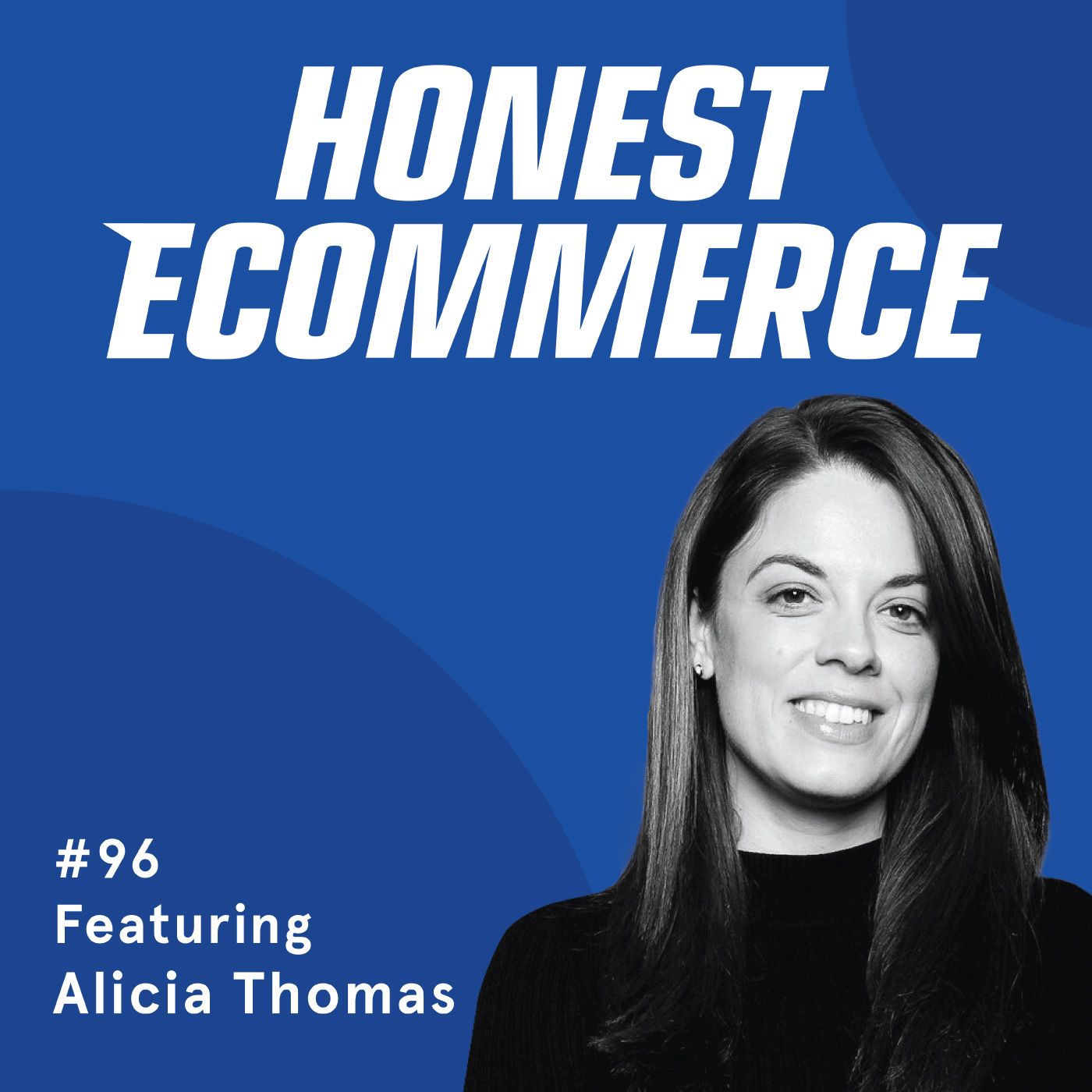 Honest Ecommerce podcast episode - 096 | Getting People Educated on SMS Marketing | with Alicia Thomas