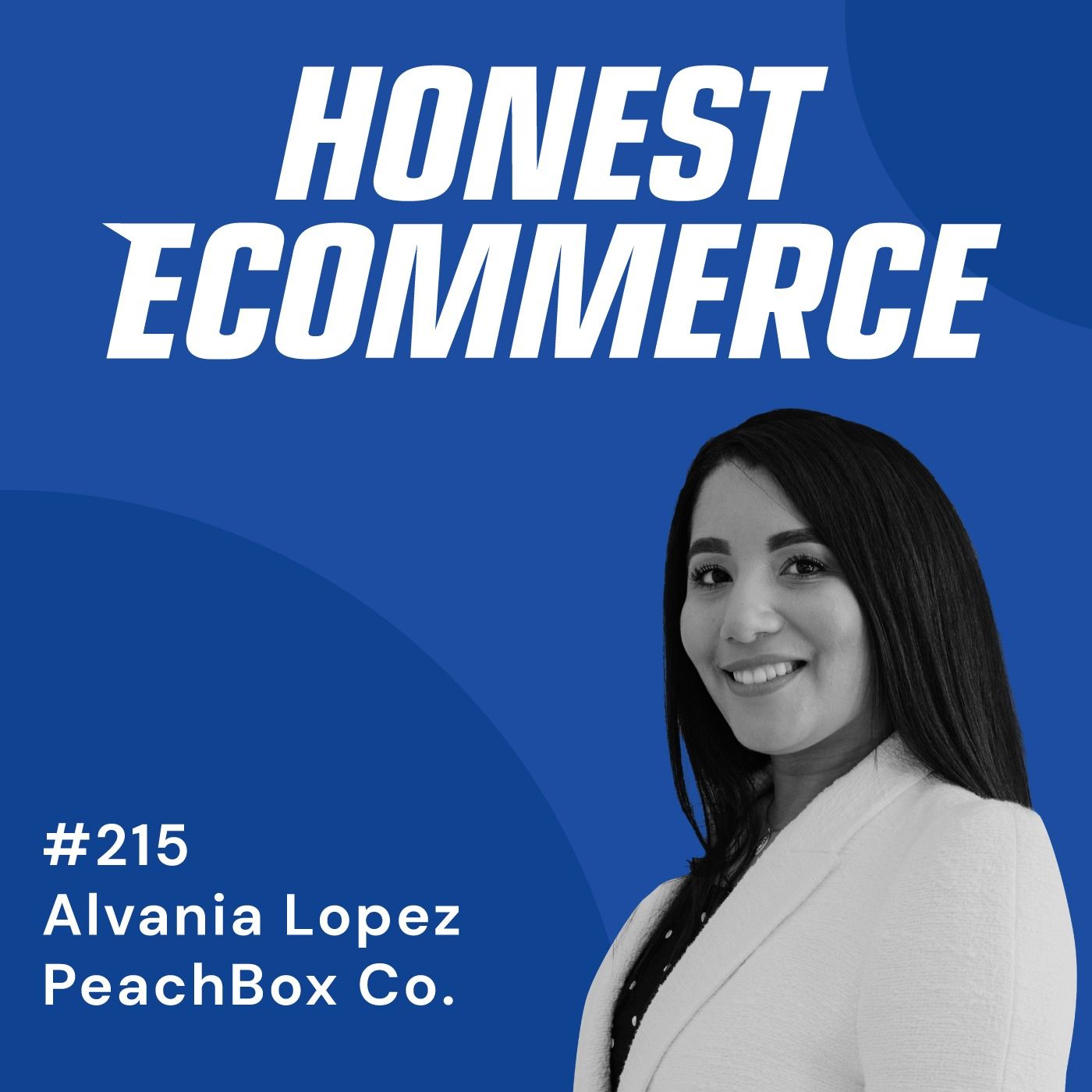 Alvania Lopez, founder of Peachbox Co, on the Honest Ecommerce podcast