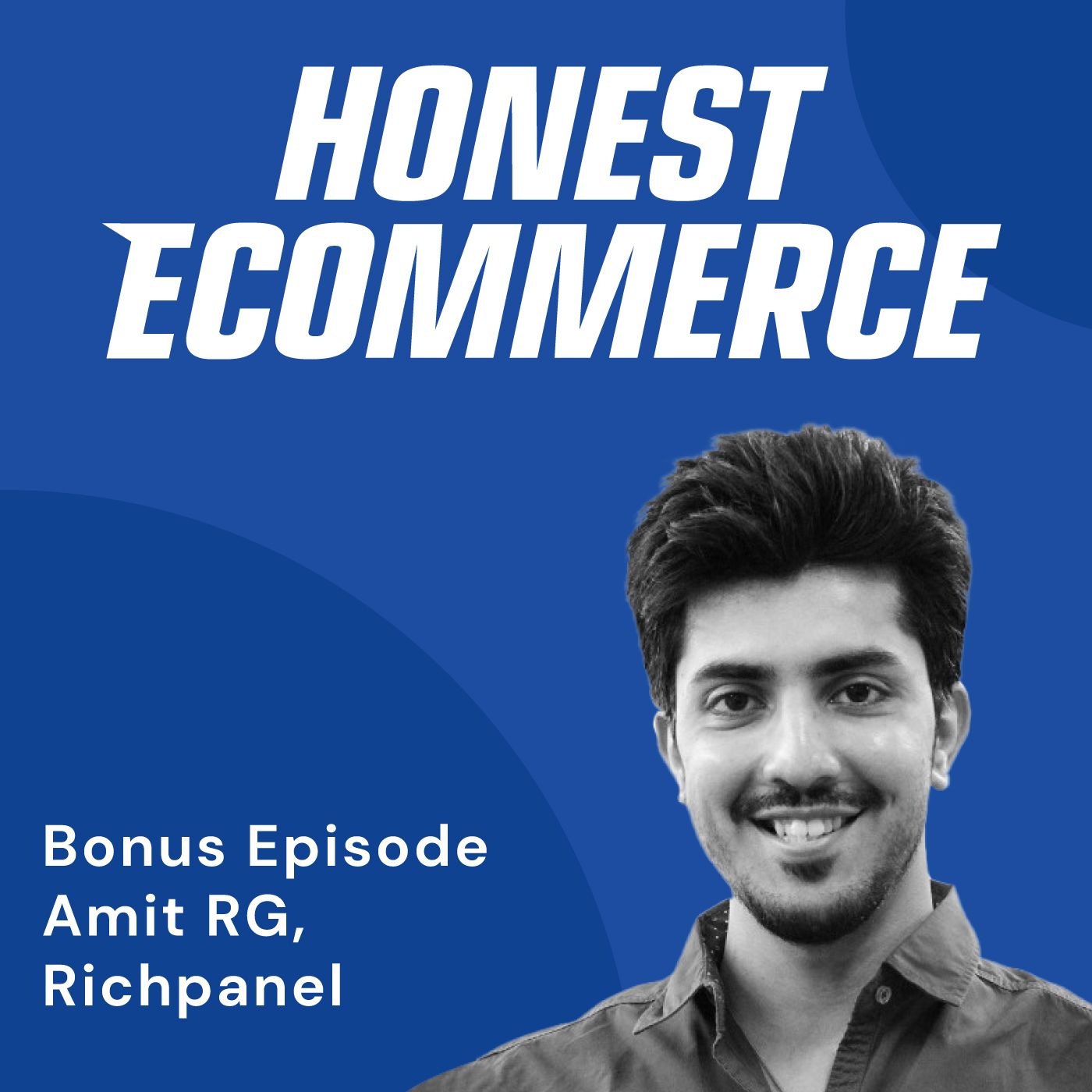 Amit RG, CEO of Richpanel, on the Honest Ecommerce podcast discussing ecommerce customer service automation.