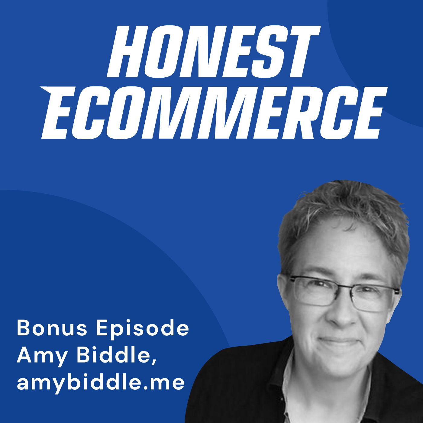 Amy Biddle, ecommerce retail consultant at amybiddle.me, on the Honest Ecommerce podcast