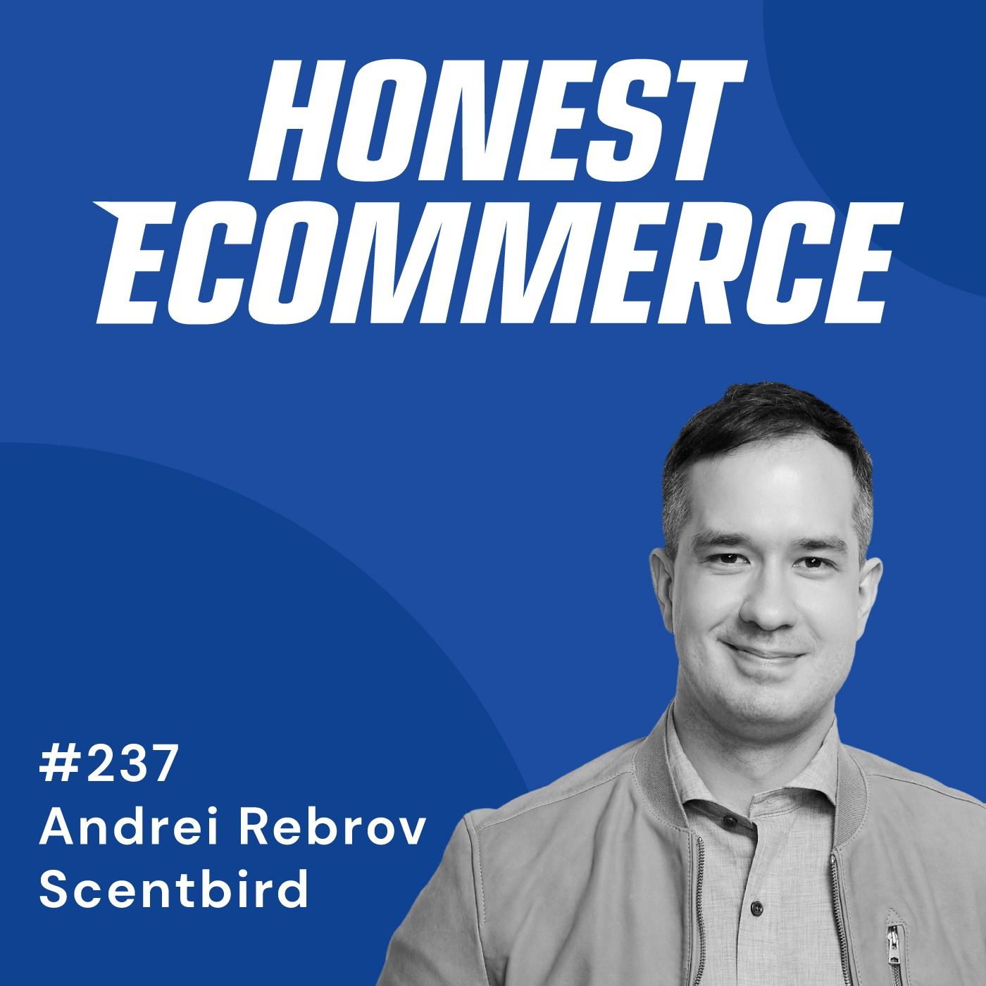 Honest Ecommerce podcast episode - 237 | Off-The-Shelf, Custom, or Composable? | with Andrei Rebrov
