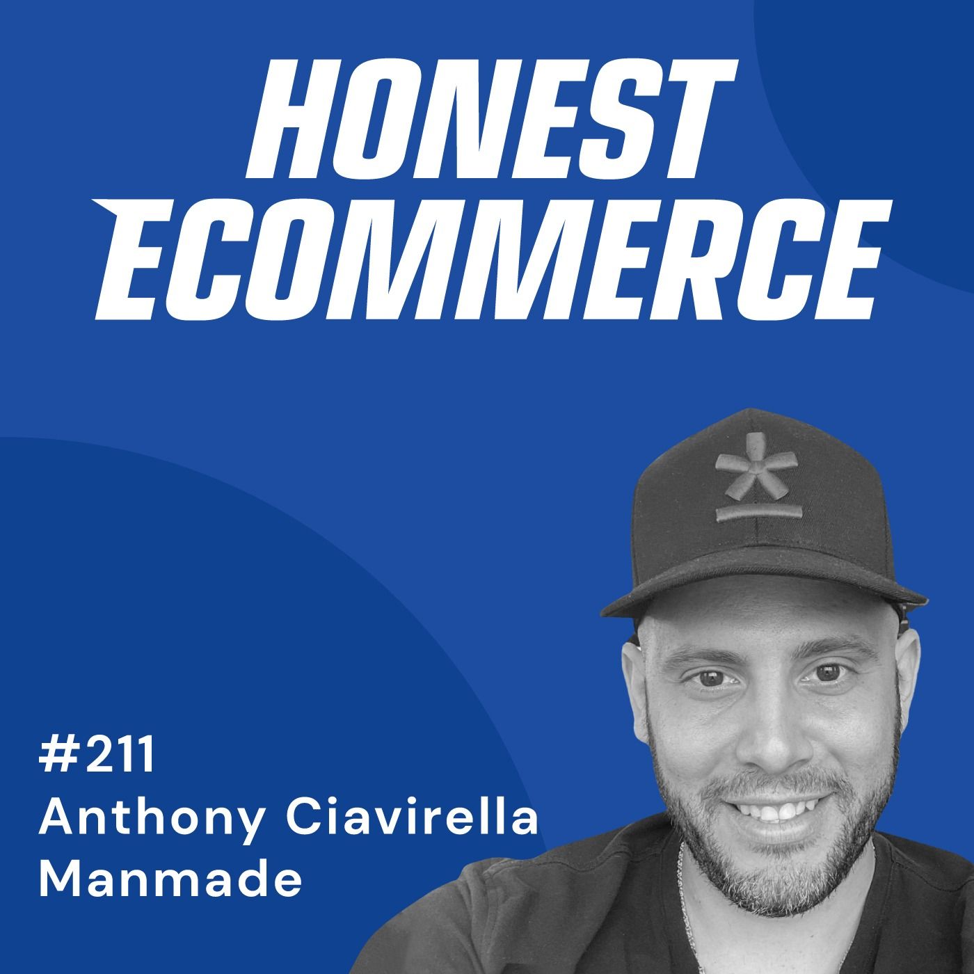 Anthony Ciavirella, co-founder of Manmade, on the Honest Ecommerce podcast