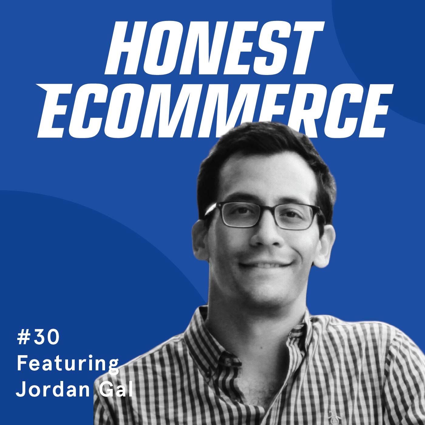 Jordan Gal, CEO of CartHook, on the Honest Ecommerce podcast discussing post-purchase upsells and funnel optimization for Shopify merchants.