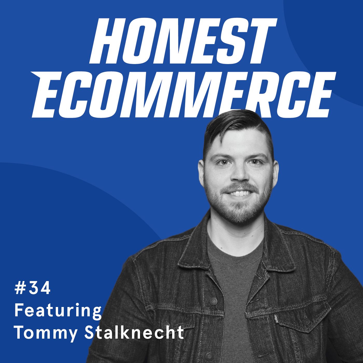 Honest Ecommerce podcast episode - 034 | Music Industry & Ecommerce Working Together | with Tommy Stalknecht