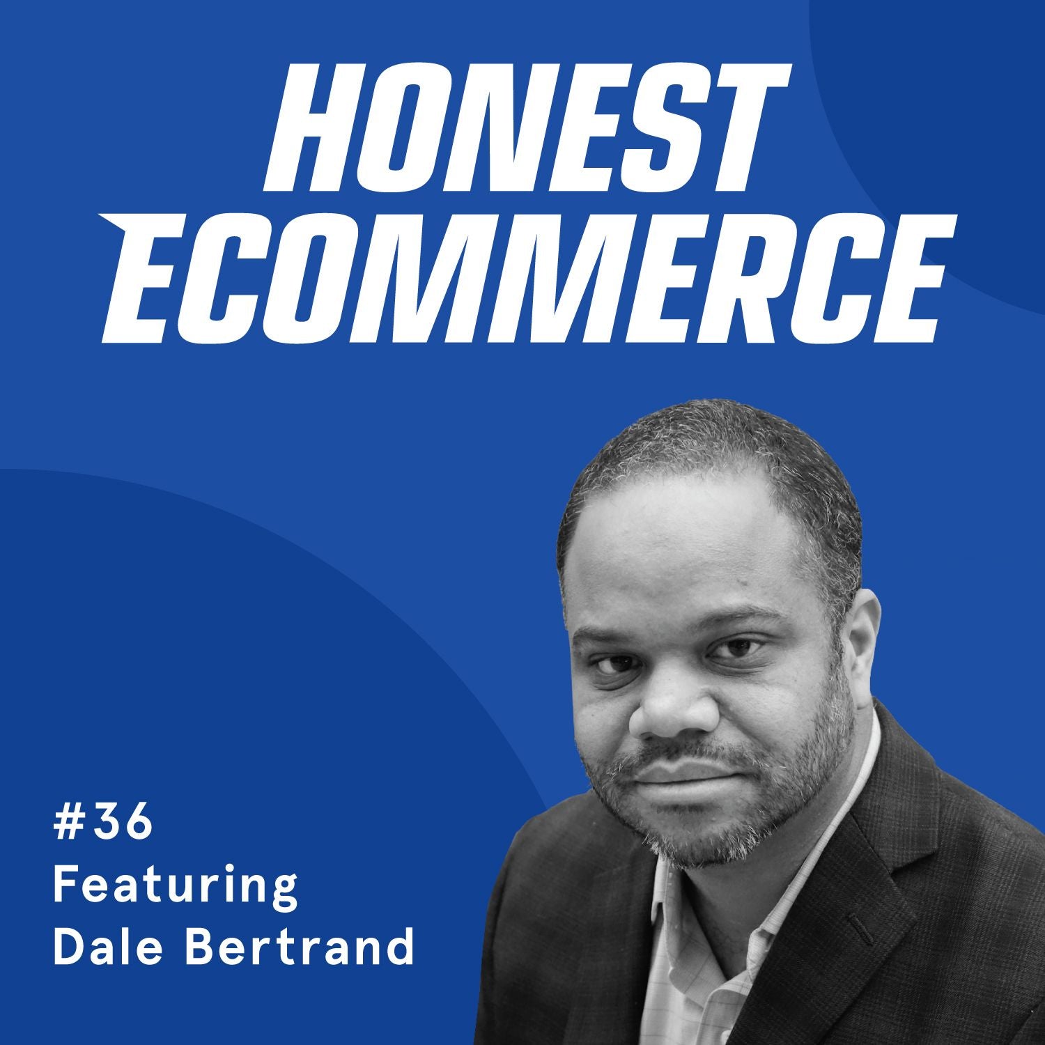 Dale Bertrand, CEO of Fire&Spark, on the Honest Ecommerce podcast discussing SEO strategy for ecommerce brands.