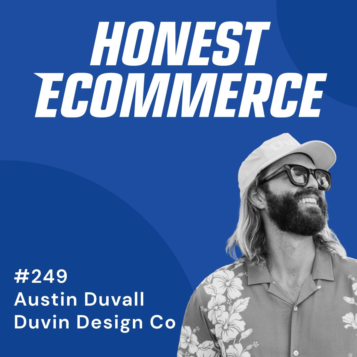 Austin Duvall, co-founder and creative director of Duvin Design Co, on the Honest Ecommerce podcast