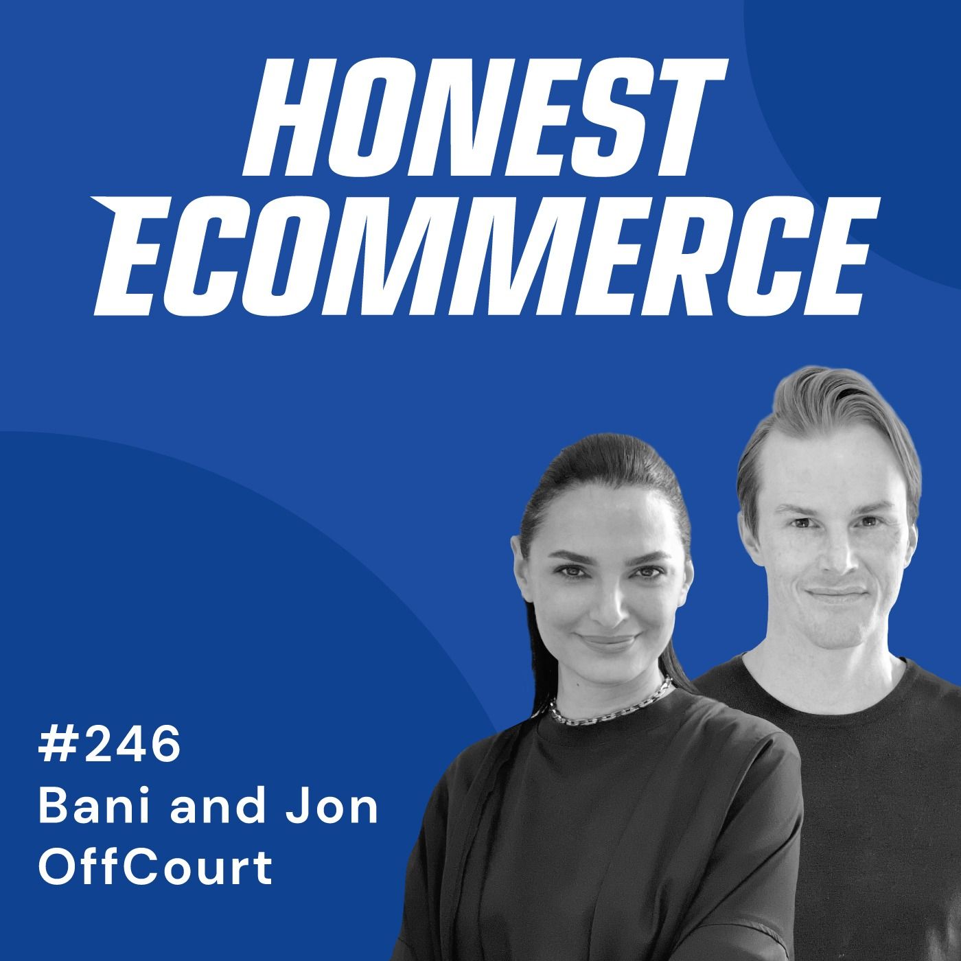 Bani Bahari and Jonathan Lawrence, co-founders of OffCourt, on the Honest Ecommerce podcast