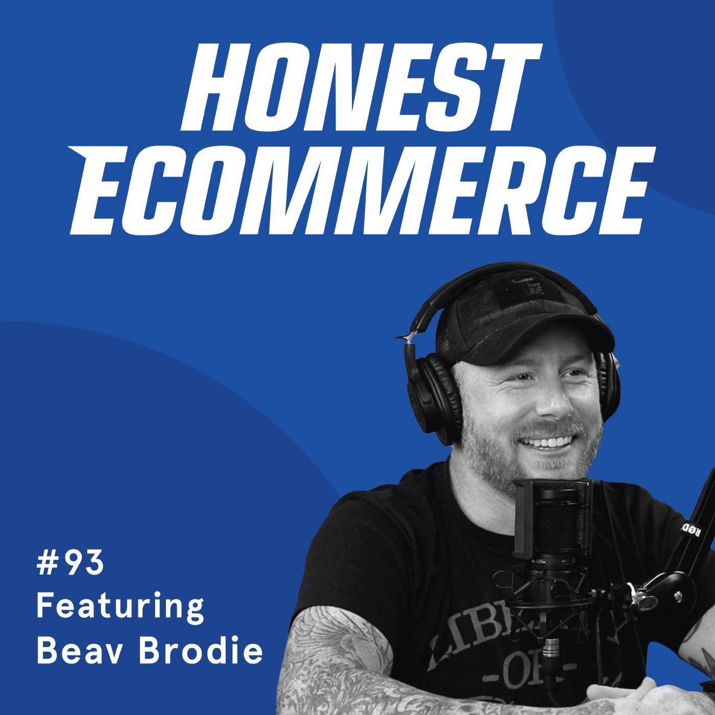 Honest Ecommerce podcast episode - 093 | Avoid Being a Bottleneck in Your Business | with Beav Brodie