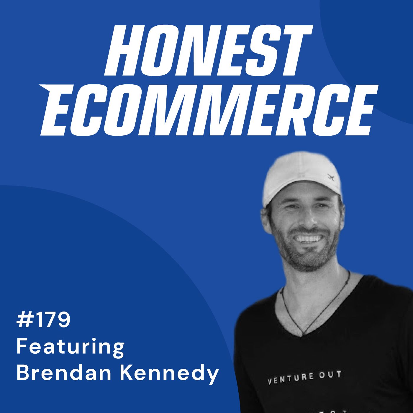 Honest Ecommerce podcast episode - 179 | How A Travel Brand Survived the Pandemic | with Brendan Kennedy