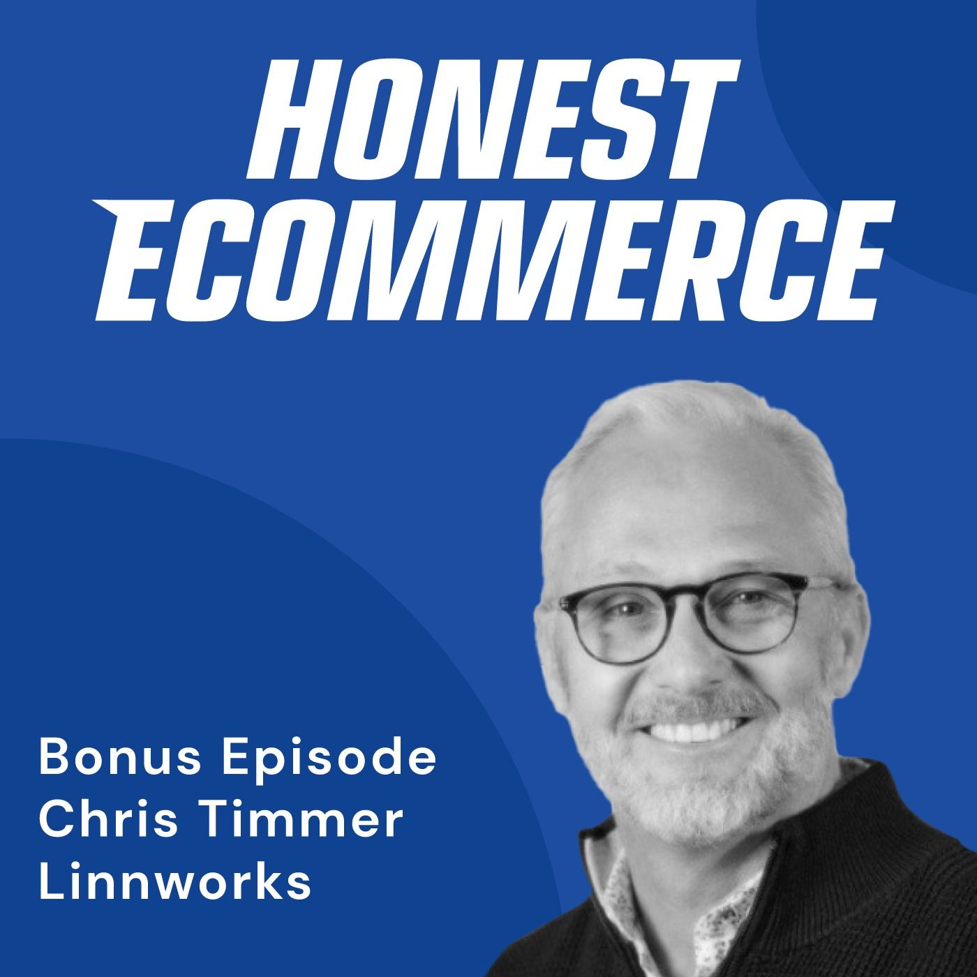 Chris Timmer, CEO of Linnworks, on the Honest Ecommerce podcast discussing multi-channel ecommerce operations and scaling.