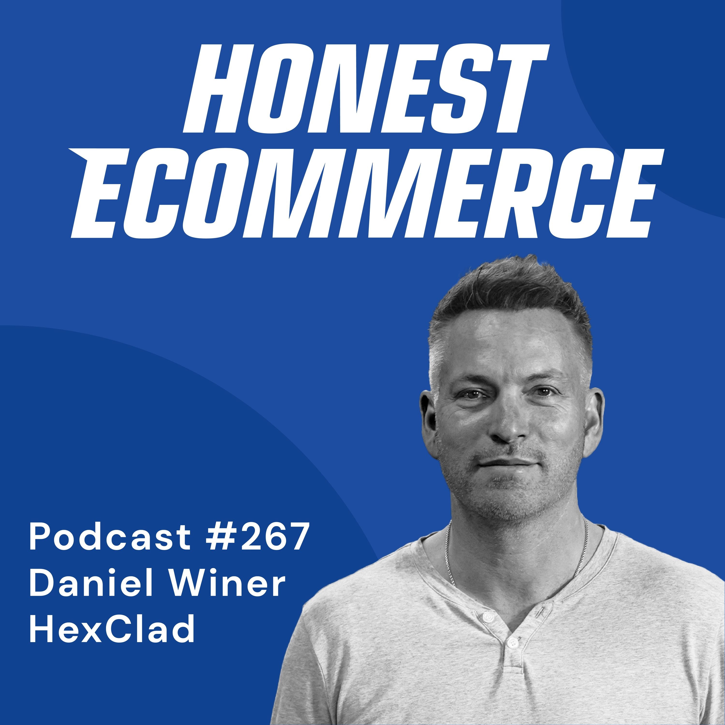 Daniel Winer, co-founder and CEO of HexClad, on the Honest Ecommerce podcast