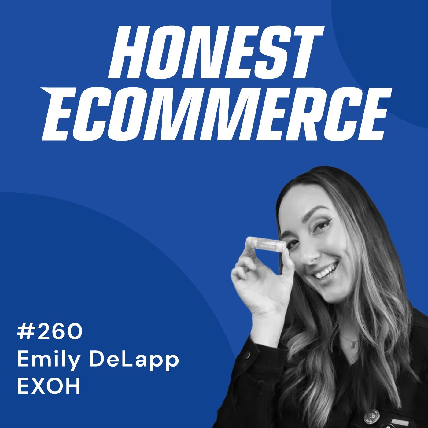 Honest Ecommerce podcast episode - 260 | Harnessing Experience for a Successful Business Comeback | with Emily DeLapp