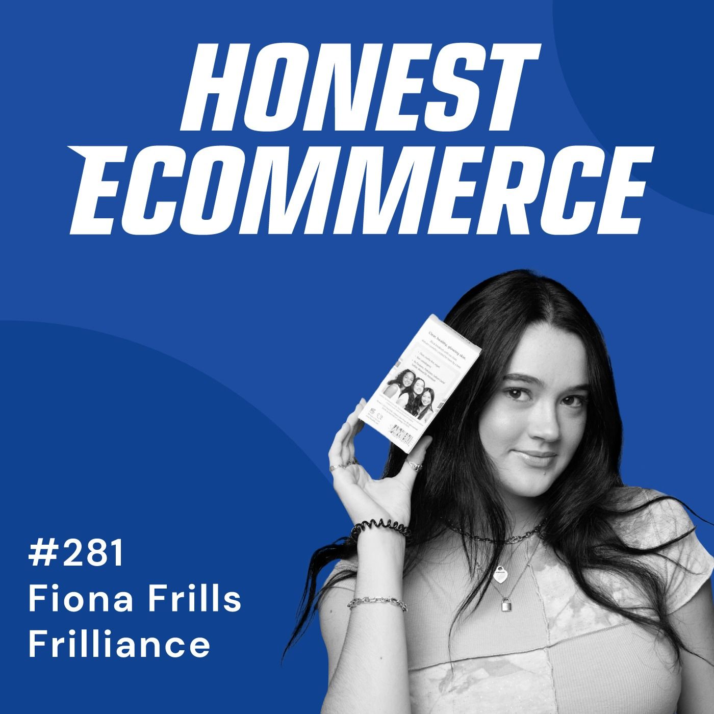 Fiona Frills, founder of Frilliance, on the Honest Ecommerce podcast