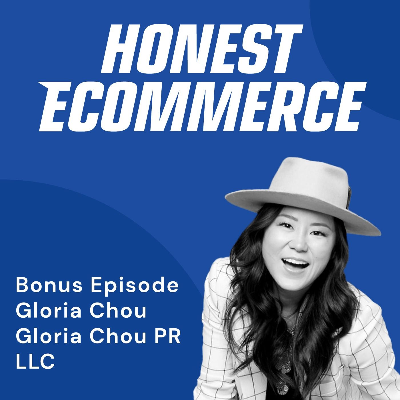Honest Ecommerce podcast episode - Bonus Episode: Winning Customer Trust: PR Strategies for Ecommerce Success with Gloria Chou