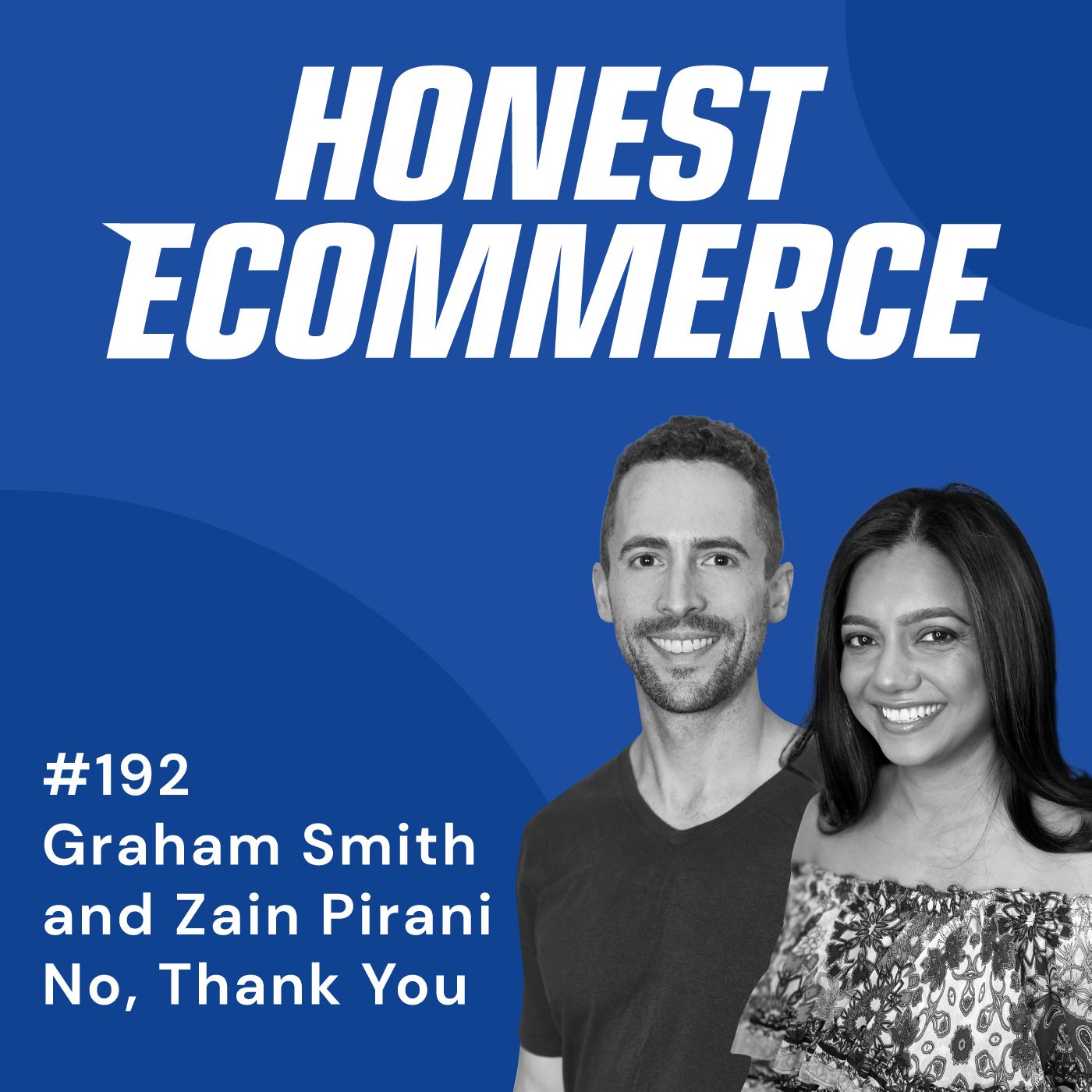 Honest Ecommerce podcast episode - 192 | Cutting Through the BS in CBD/Skincare | with Graham Smith and Zain Pirani