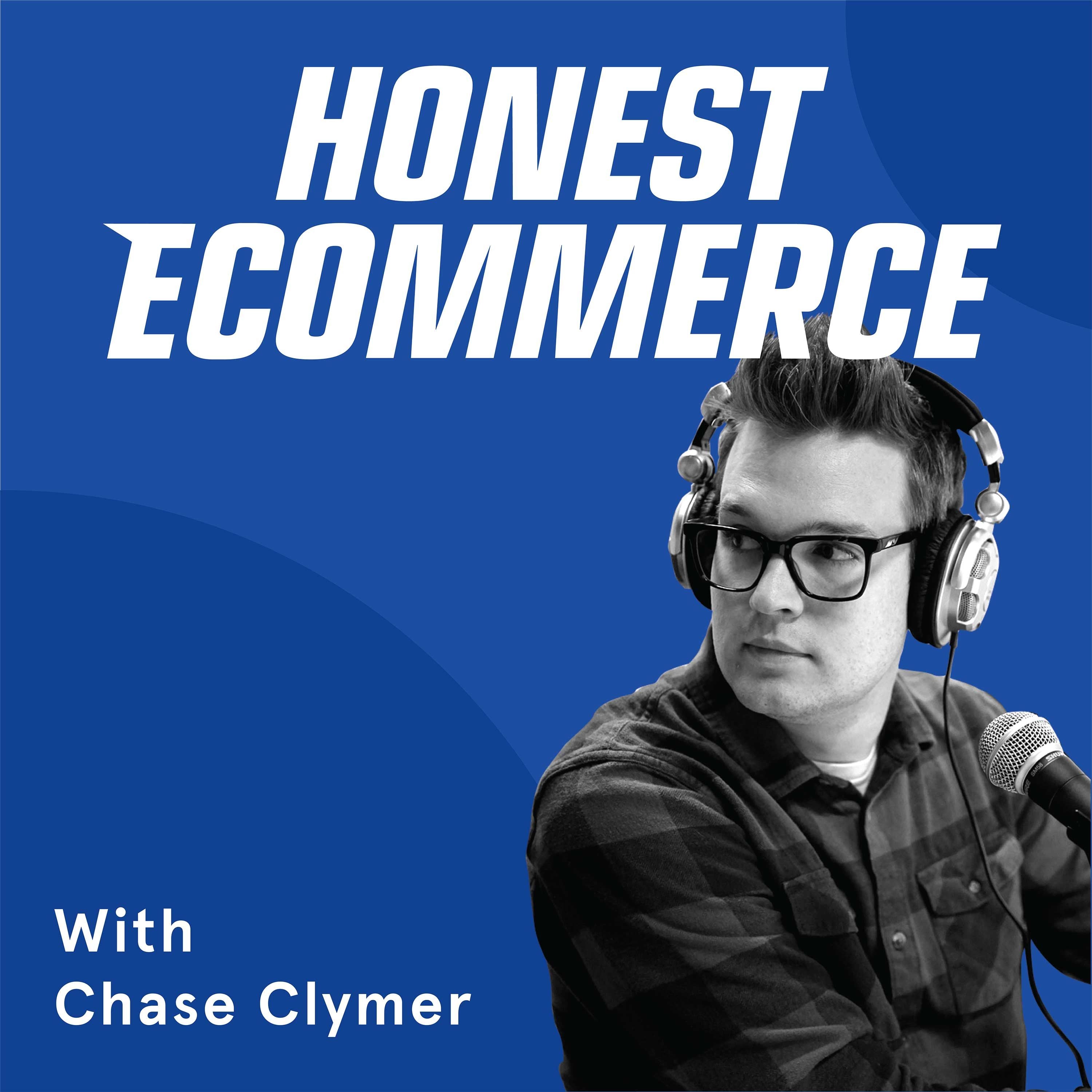 Honest Ecommerce podcast episode - Welcome to Honest Ecommerce