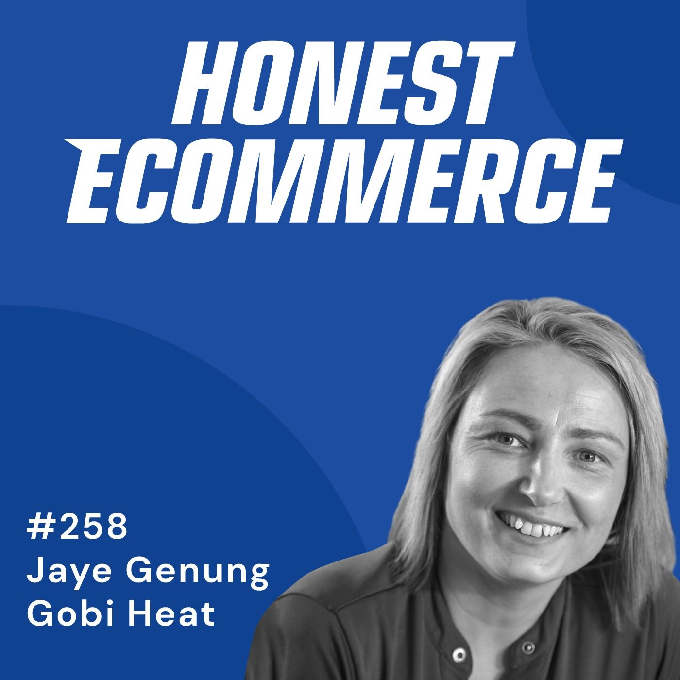 Honest Ecommerce podcast episode - 258 | Balancing Customer Needs and Ecommerce Goals | with Jaye Genung