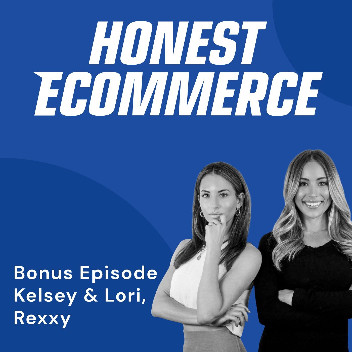 Honest Ecommerce podcast episode - Bonus Episode: The Difference Between Affiliates and Influencers with Kelsey Eyers and Lori Lefcourt