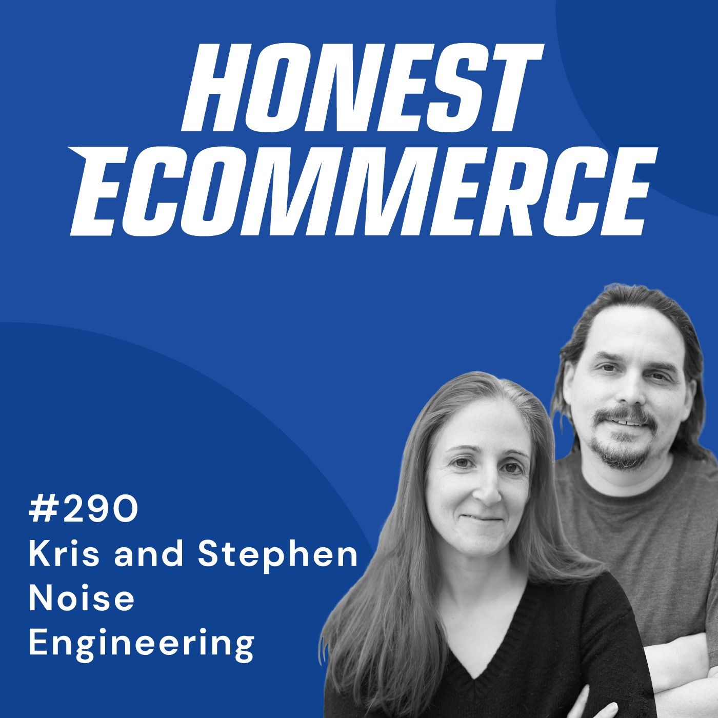 Kris Kaiser and Stephen McCaul, co-founders of Noise Engineering, on the Honest Ecommerce podcast