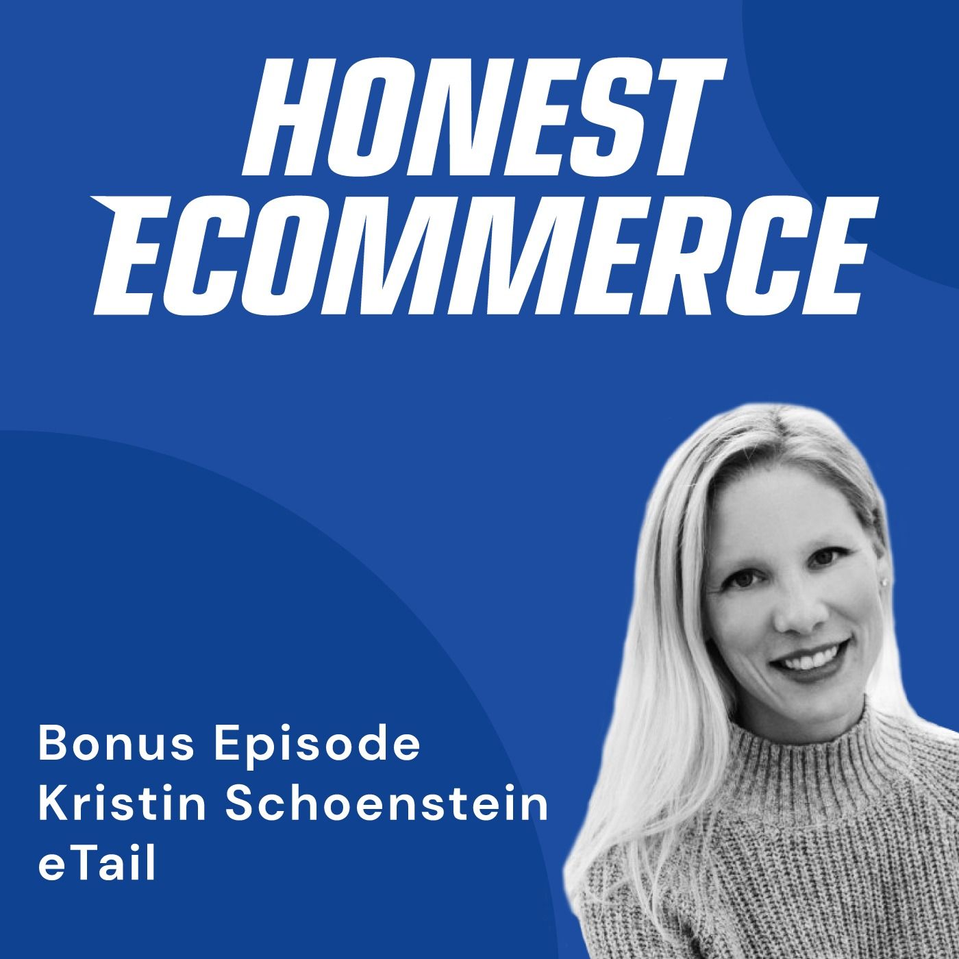Honest Ecommerce podcast episode - Bonus Episode: Attending Conferences is an Overall Benefit with Kristin Schoenstein