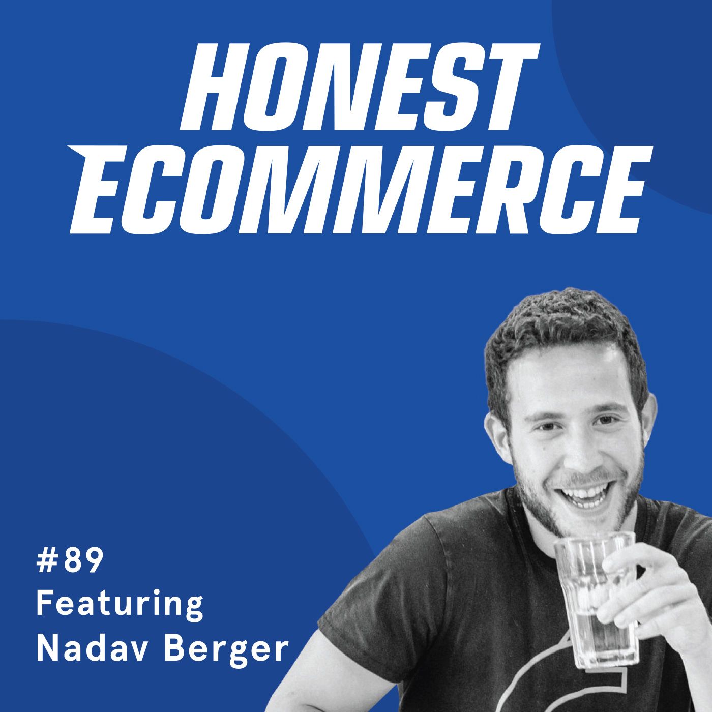 Honest Ecommerce podcast episode - 089 | Using Gift Cards and Store Credits as Your Brandās Currency | with Nadav Berger
