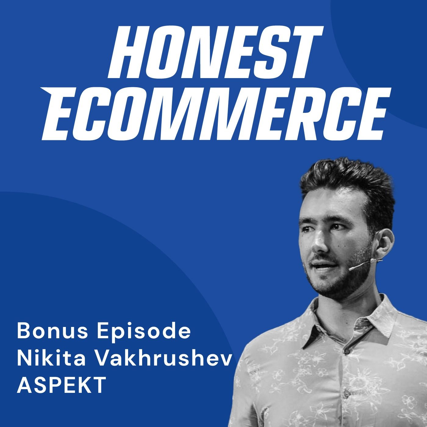 Nikita Vakhrushev, CEO and founder of ASPEKT, on the Honest Ecommerce podcast discussing email deliverability and authentication.
