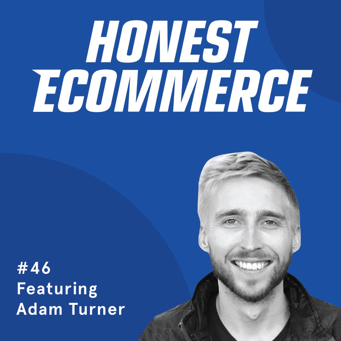 Honest Ecommerce podcast episode - 046 | SMS Marketing: How to Comply and How Much is Its Value | with Adam Turner