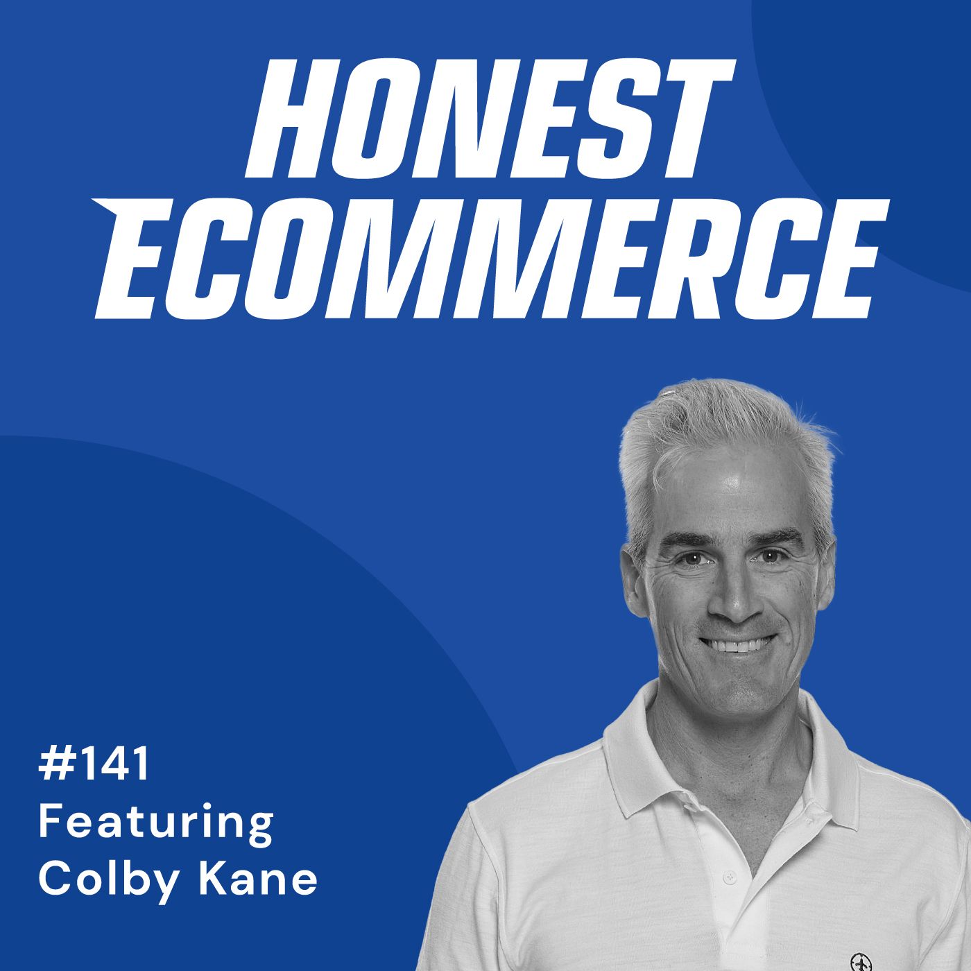 Honest Ecommerce podcast episode - 141 | Finding Product-Market Fit Through Crowdfunding | with Colby Kane