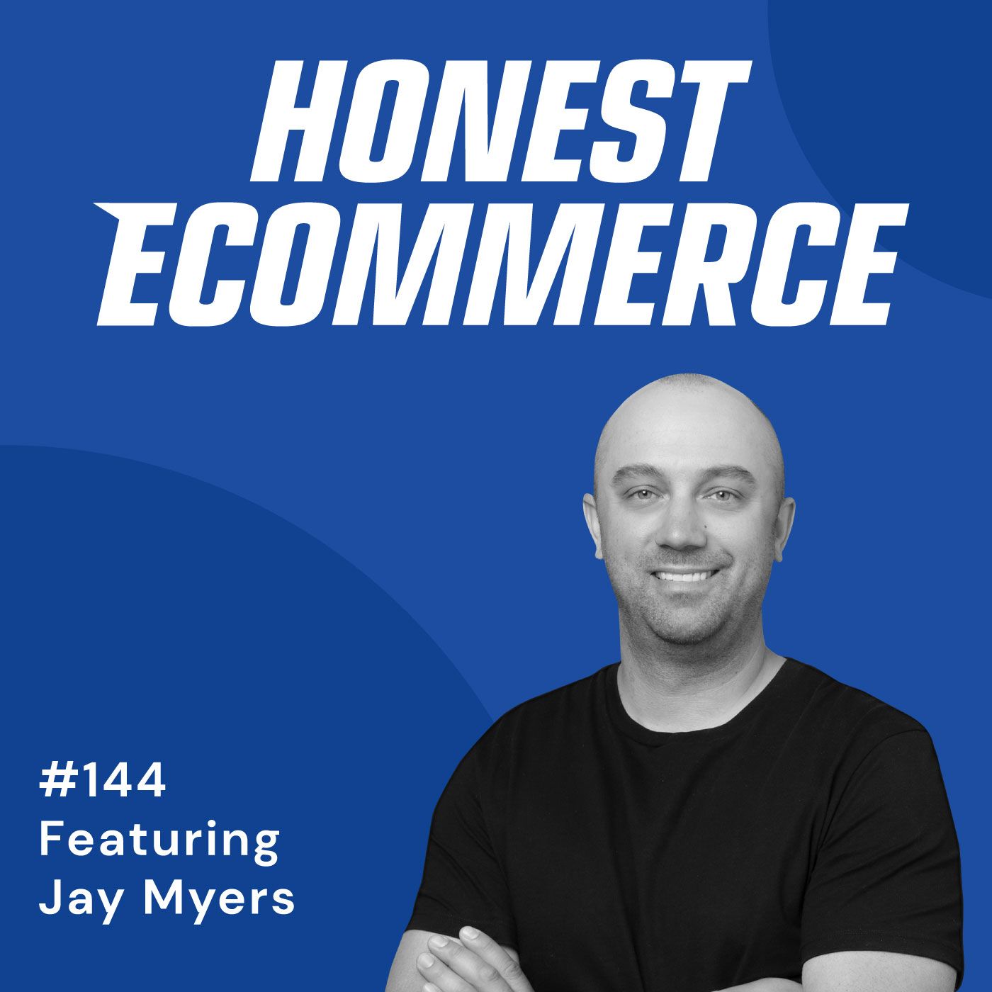 Honest Ecommerce podcast episode - 144 | Customers Crave for Value Through Memberships | with Jay Myers