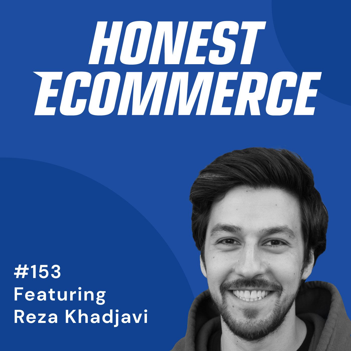 Honest Ecommerce podcast episode - 153 | Instill a Culture of Content Production in Your Brand | with Reza Khadjavi