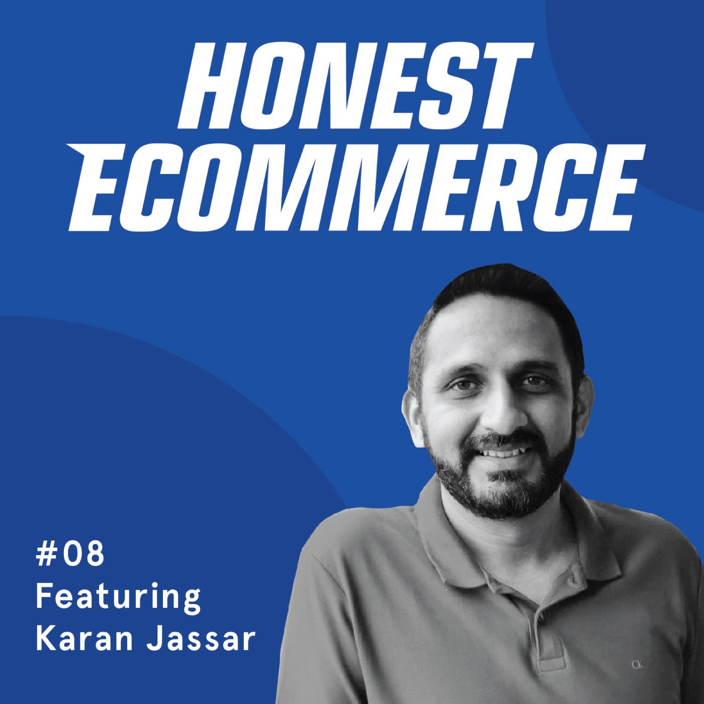 Honest Ecommerce podcast episode - 008 | What You Need to Know About Facebook Advertising | with Karan Jassar