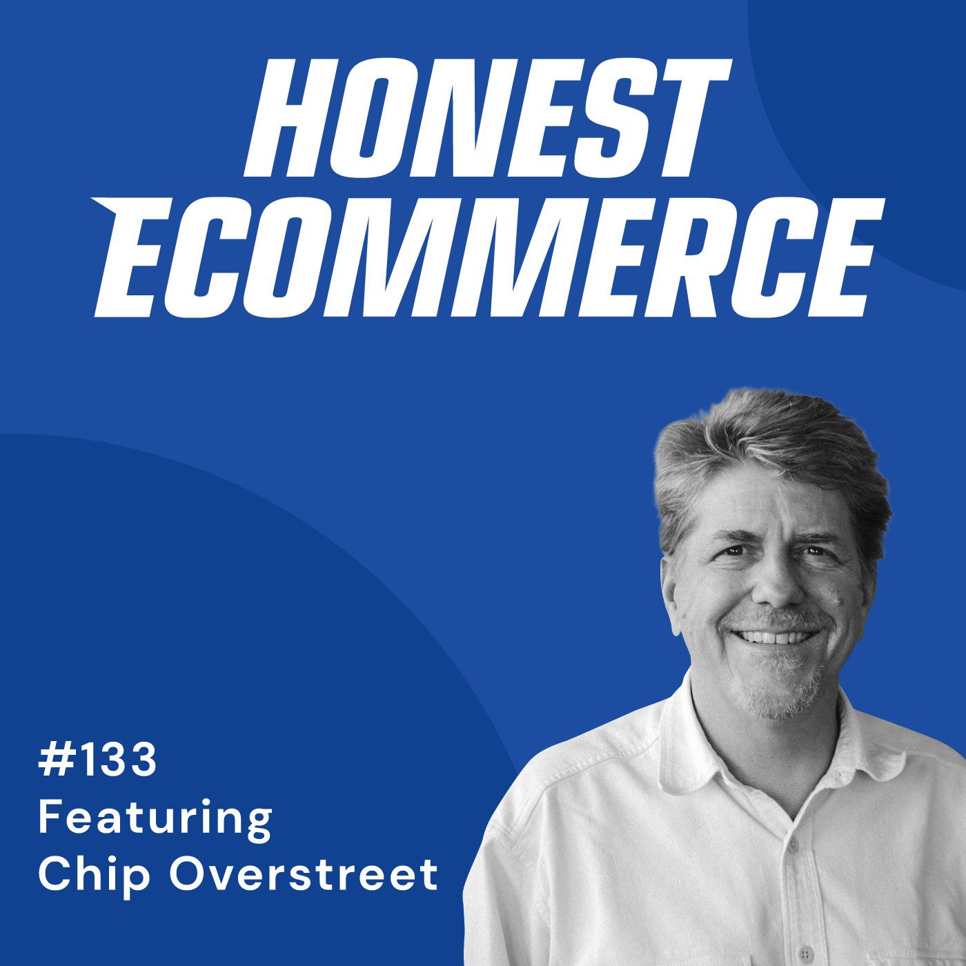 Honest Ecommerce podcast episode - 133 | Vendors Are Not Evil | with Chip Overstreet