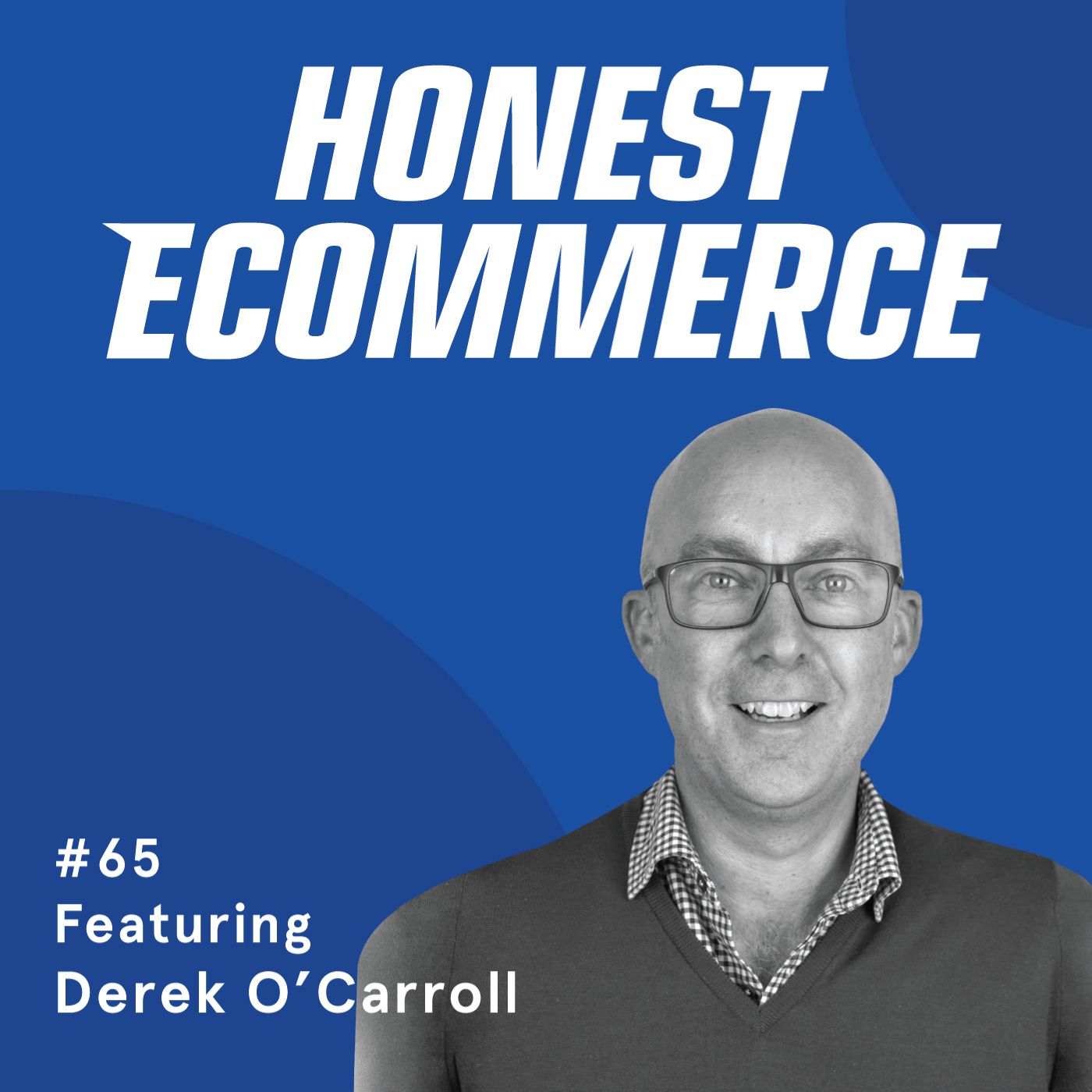 Derek O'Carroll, CEO of Brightpearl, on the Honest Ecommerce podcast